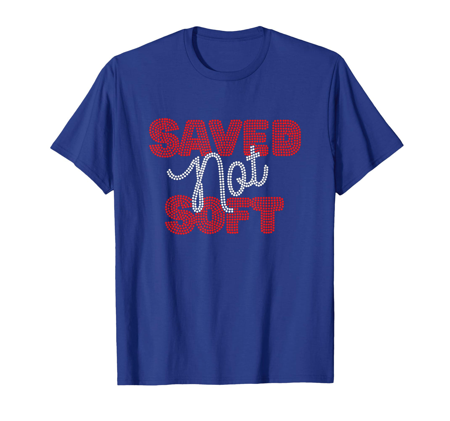 Saved, Not Soft, Saved by Grace, Christian Faith Gospel Gift T-Shirt