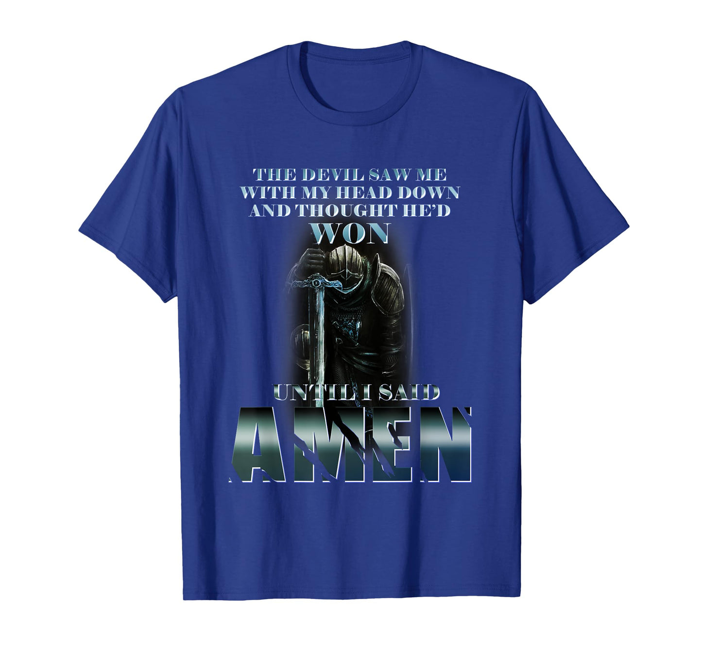 The Devil Saw Me With My Head Down Thought He'D Won Tshirt T-Shirt