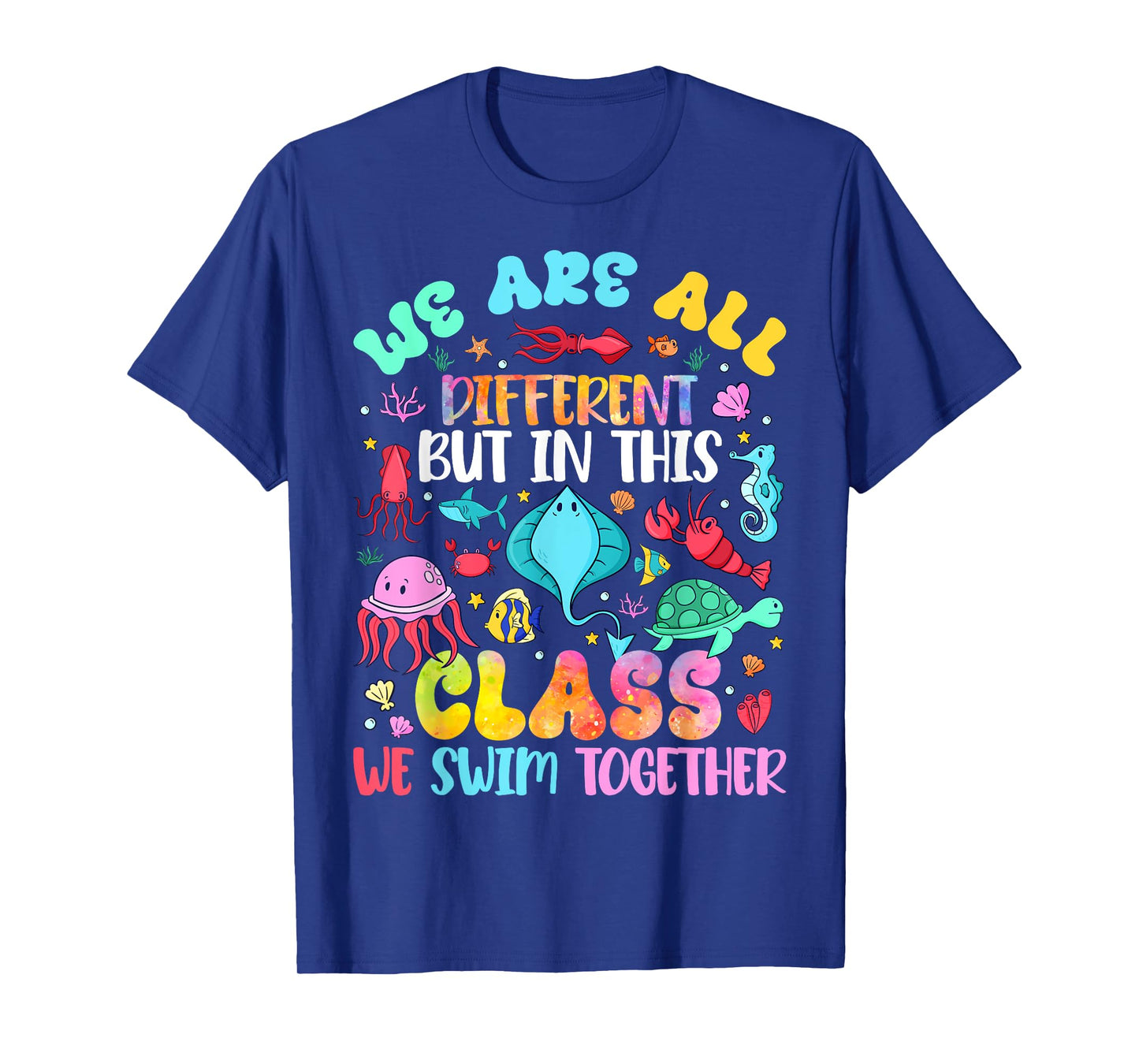 We're All Different But We Swim Together Elementary Teacher T-Shirt