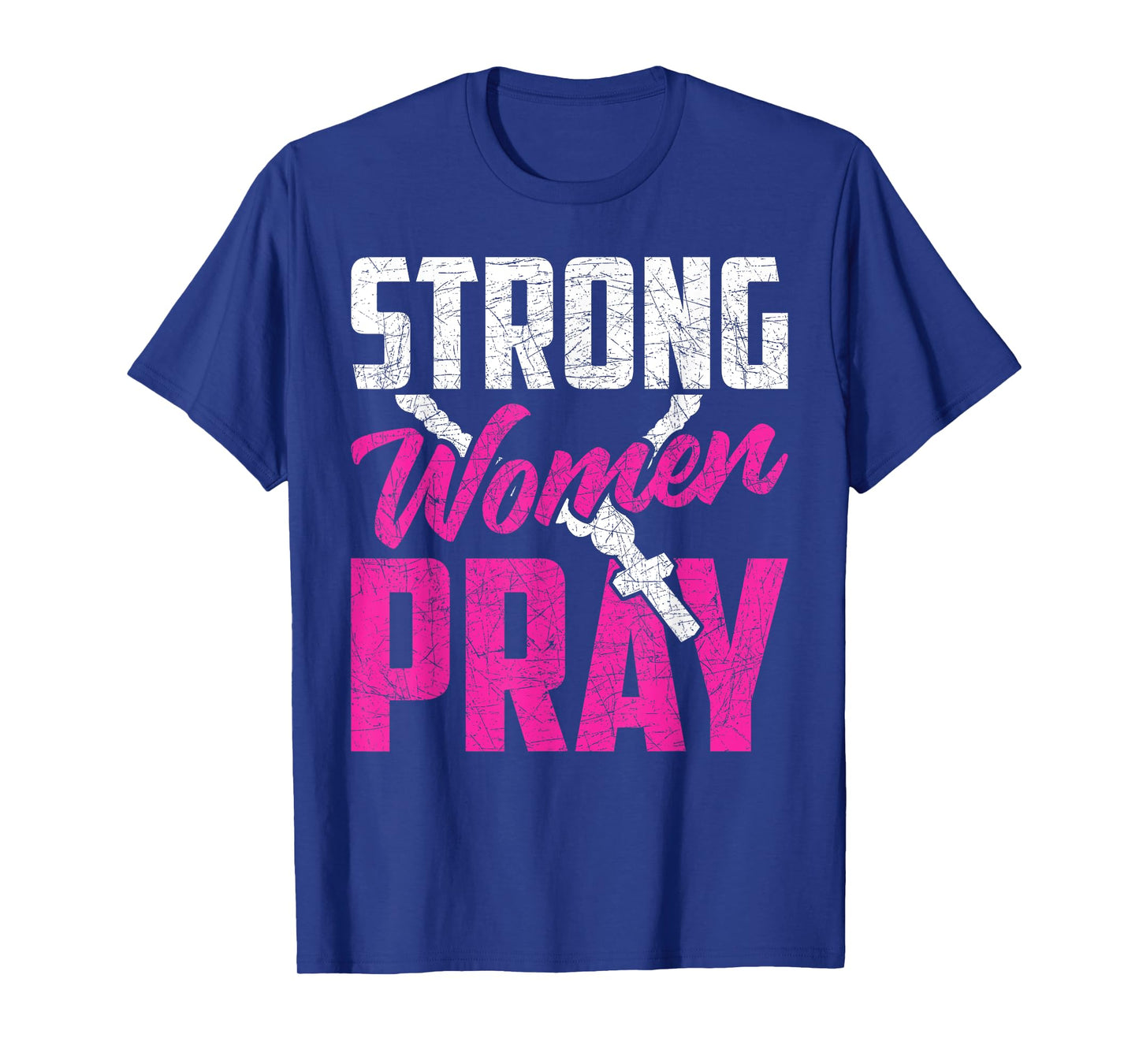 Strong Women Pray Bible God Savior Christian Women Jesus T-Shirt