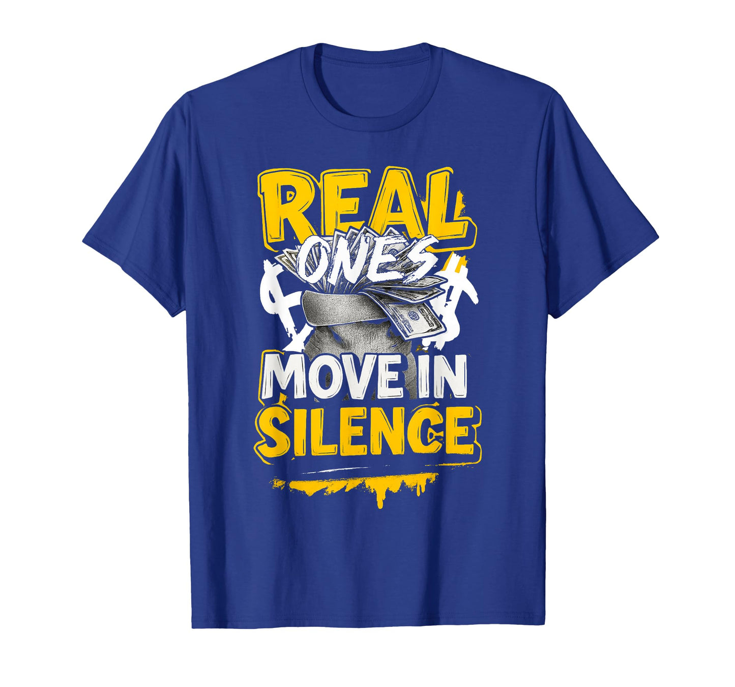 Real Ones Move In Silence Money Quote Urban T-Shirt