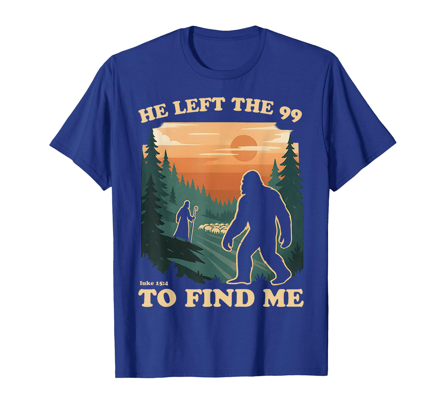 He Left The 99 To Find Me Bigfoot Christian Bible Verse 70s T-Shirt