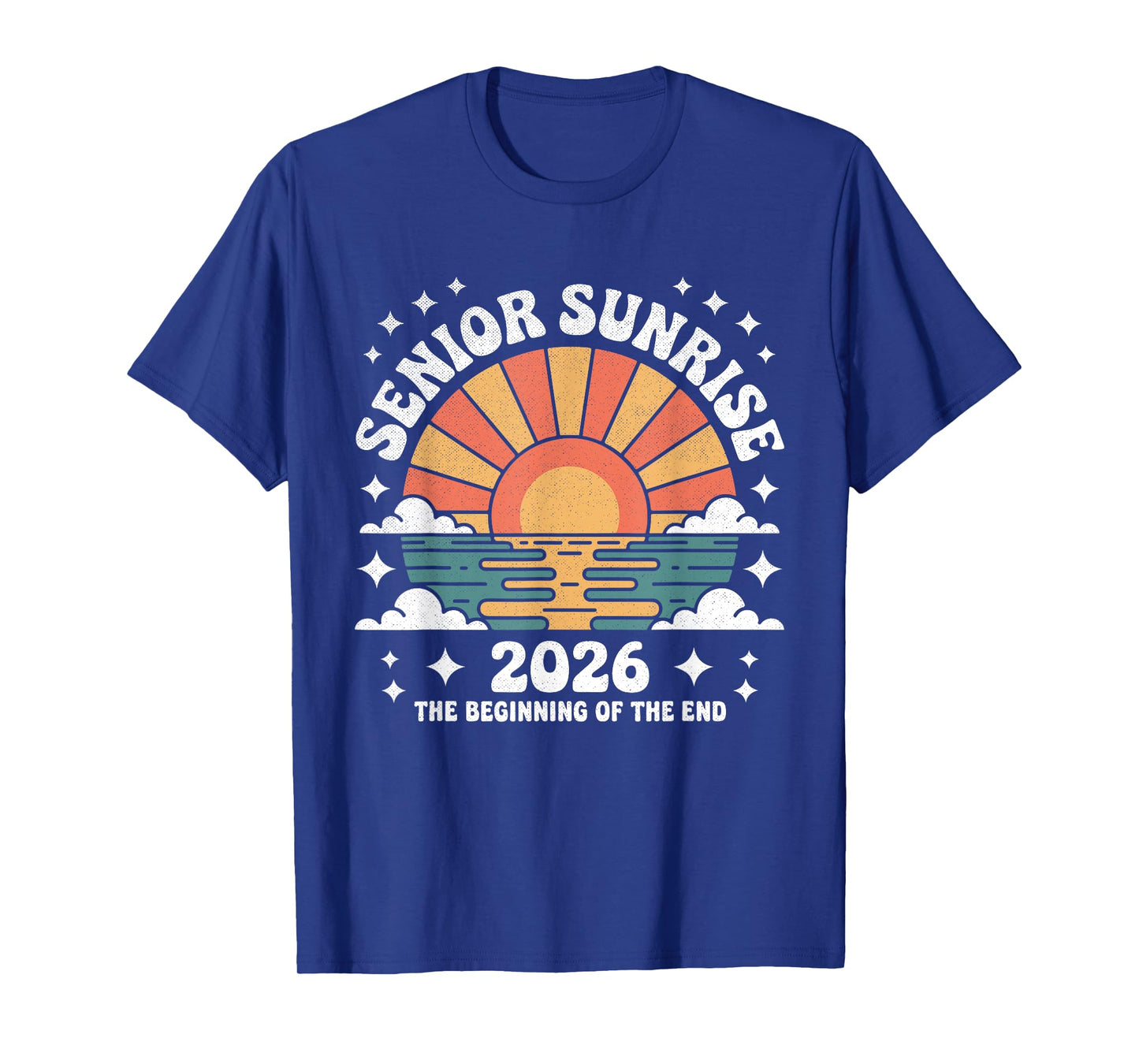 Senior Sunrise 2026 The Beginning of the End Quote T-Shirt
