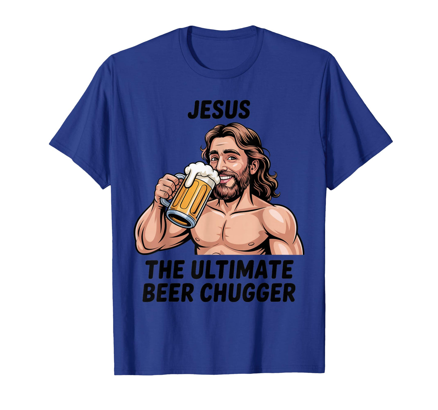 Jesus The Ultimate Beer Chugger | Funny Christian Beer Humor T-Shirt