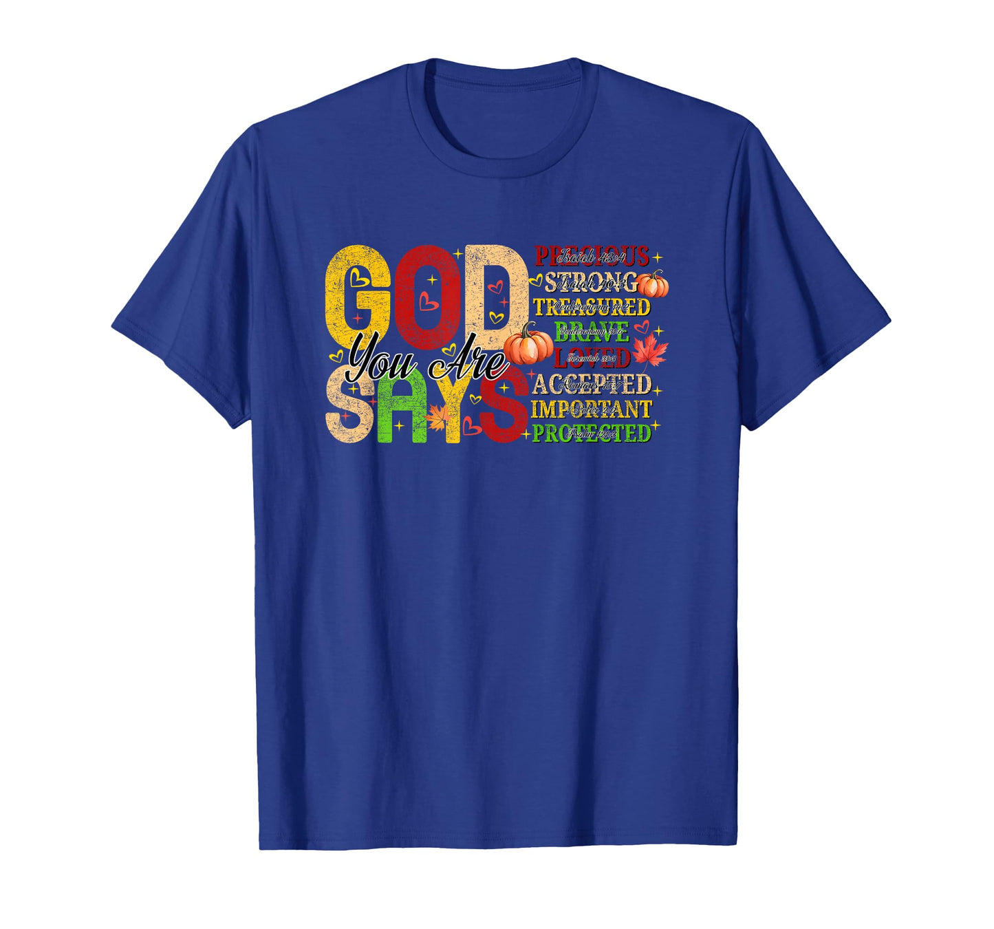 God Says You are Inspirational Message T-Shirt