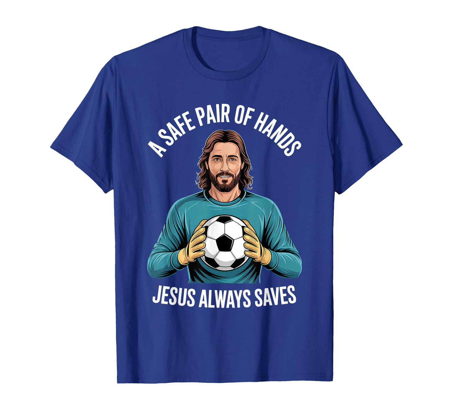 Funny Jesus Football Soccer Goalkeeper Saying Humor T-Shirt