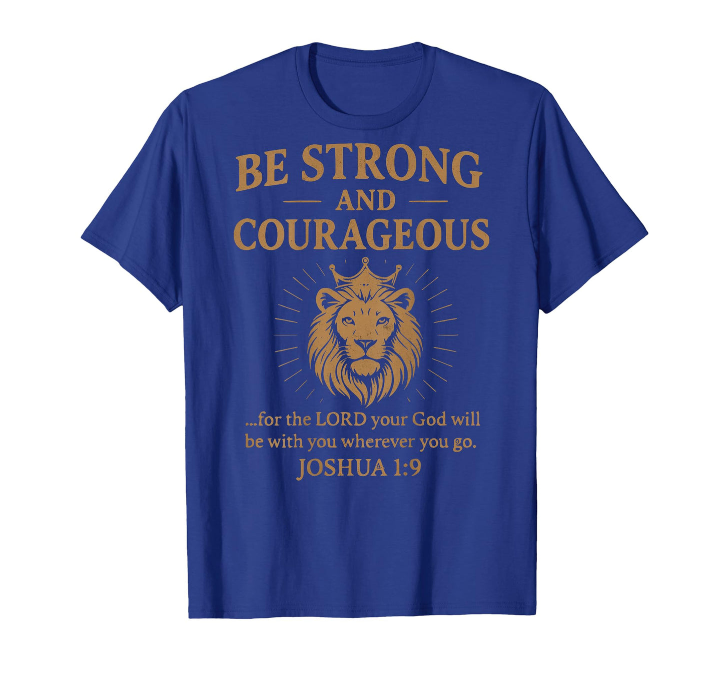 (ON Back) Be Strong and Courageous Christian Lion Joshua 1 9 T-Shirt