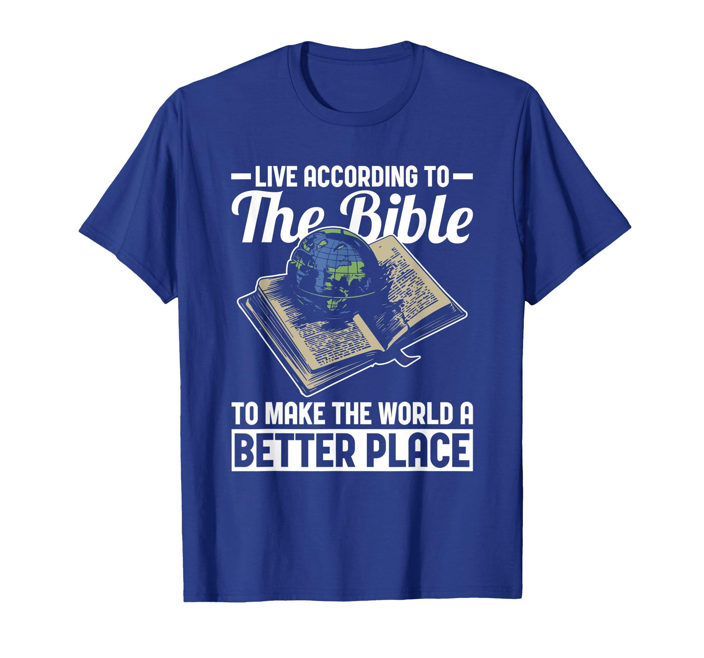 Live According to Bible Jesus Christ Faith Christian T-Shirt