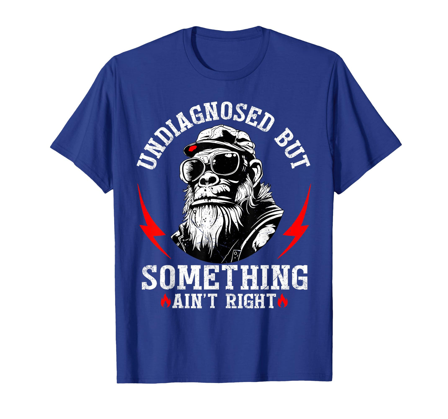Funny Monkey Undiagnosed But Something Ain't Right T-Shirt