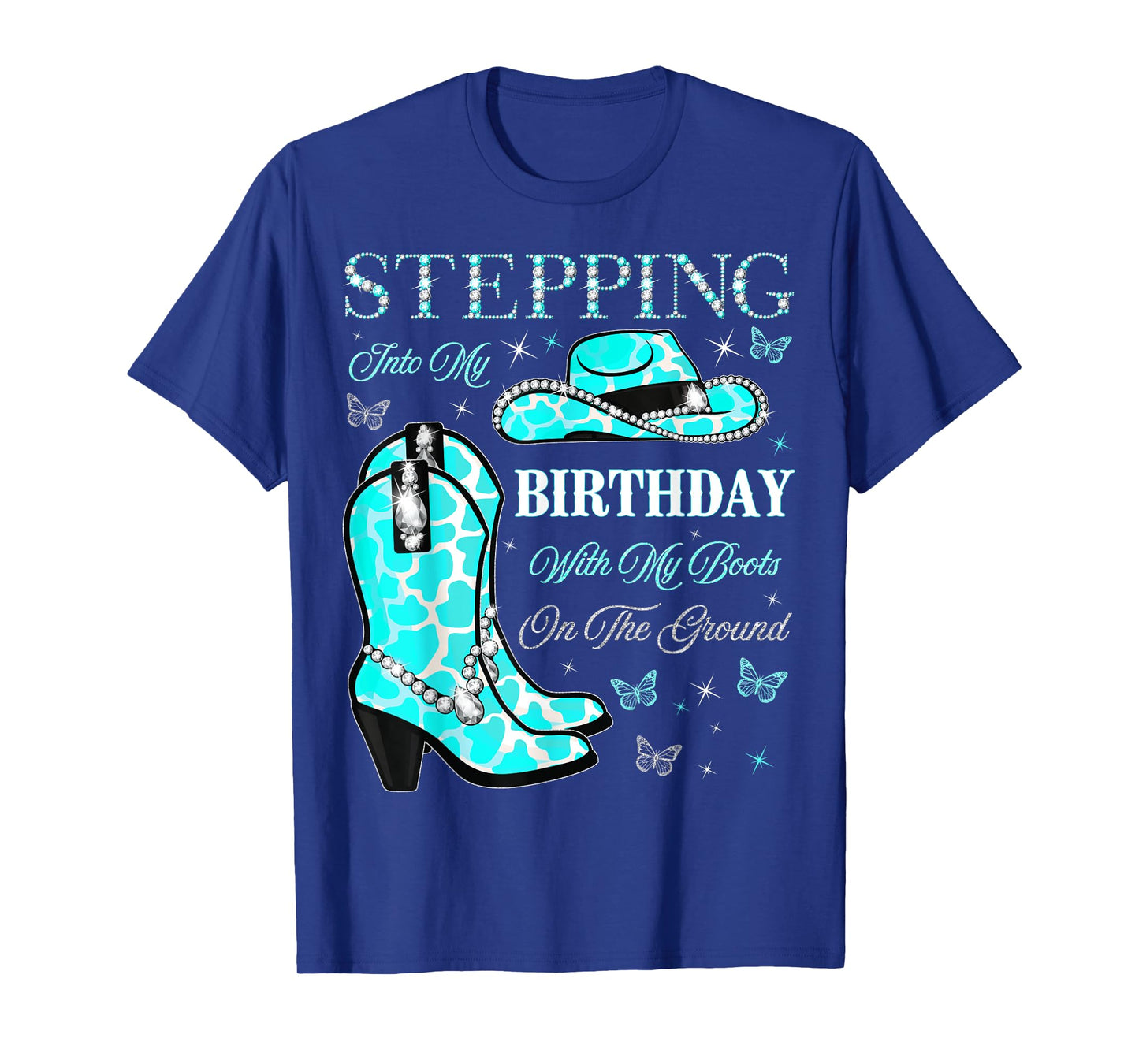 Stepping Into My Birthday With My Boots On The Ground T-Shirt