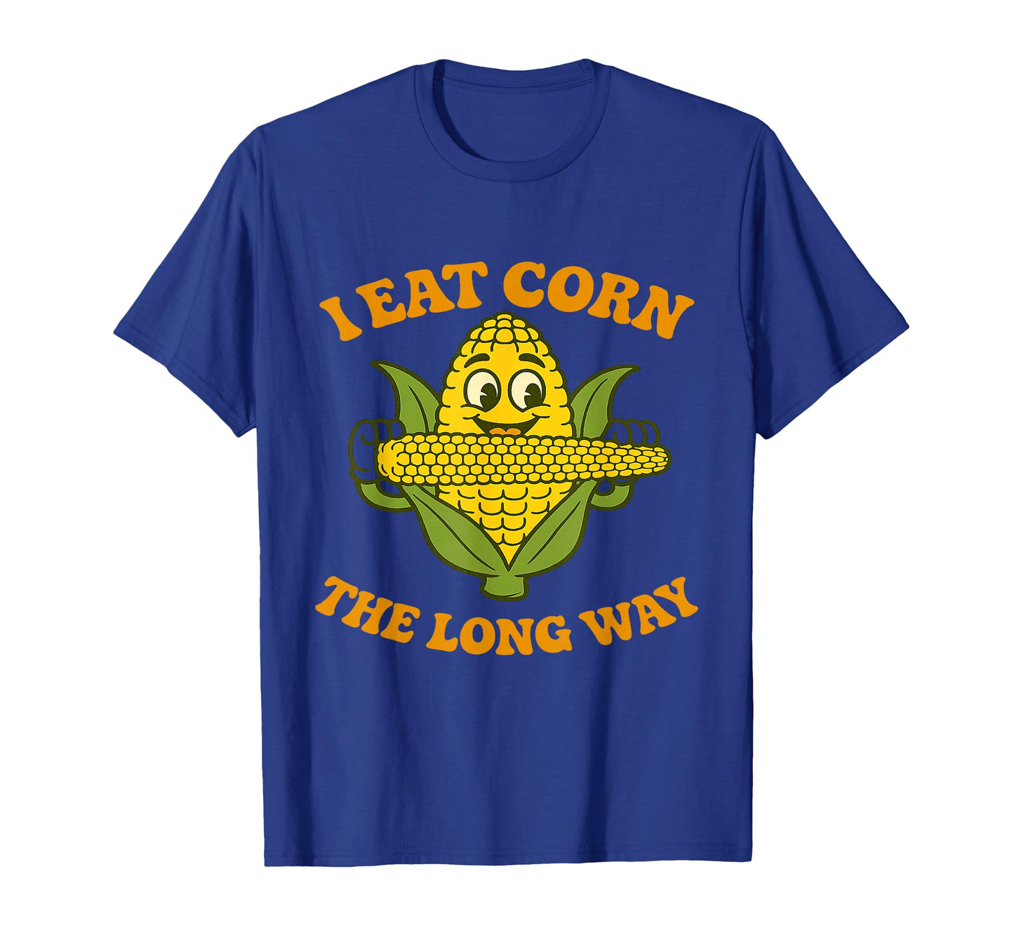 I Eat Corn The Long Way Funny T-Shirt