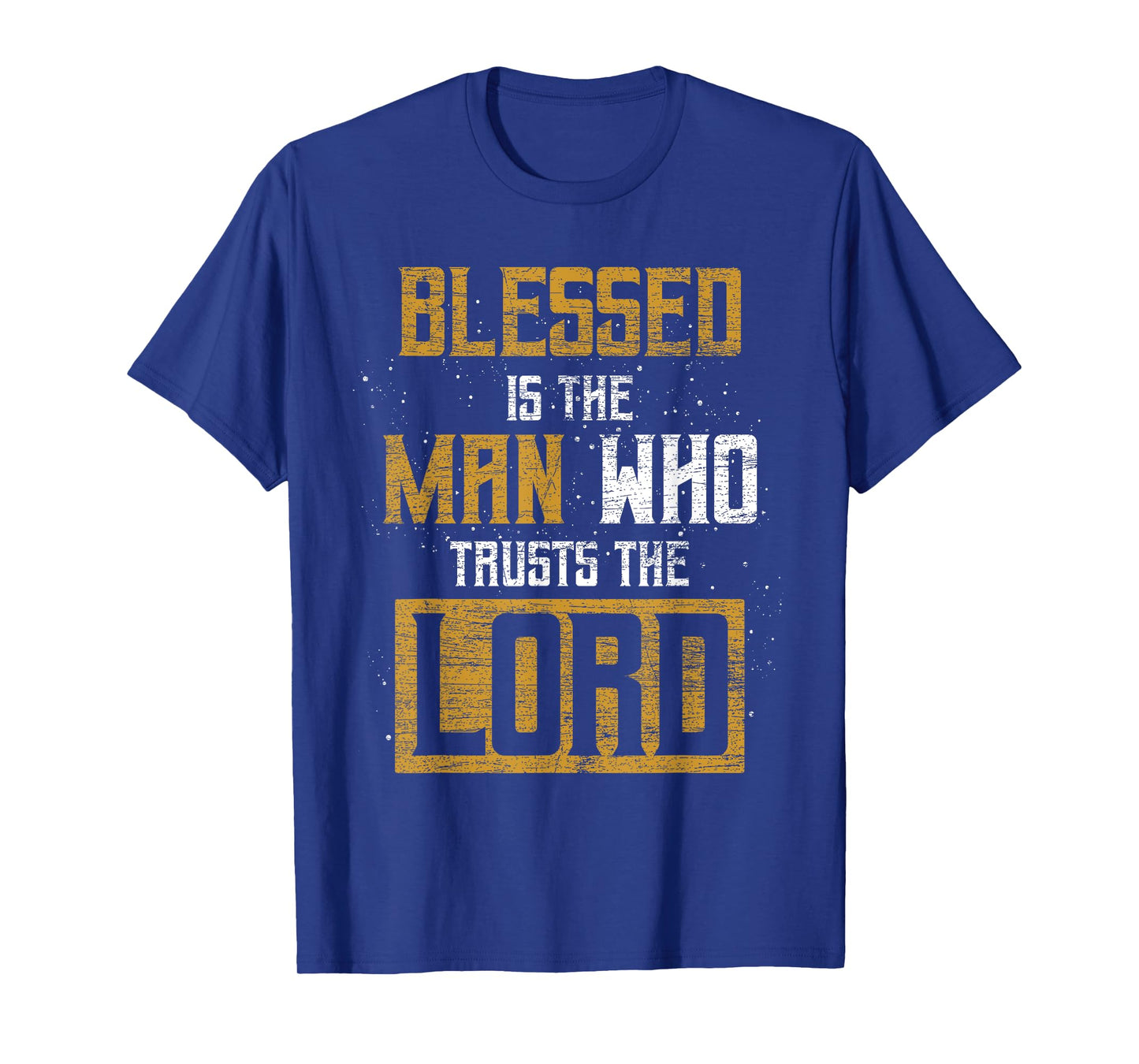 Blessed Is The Man Who Trusts The Lord Christianity Jesus T-Shirt