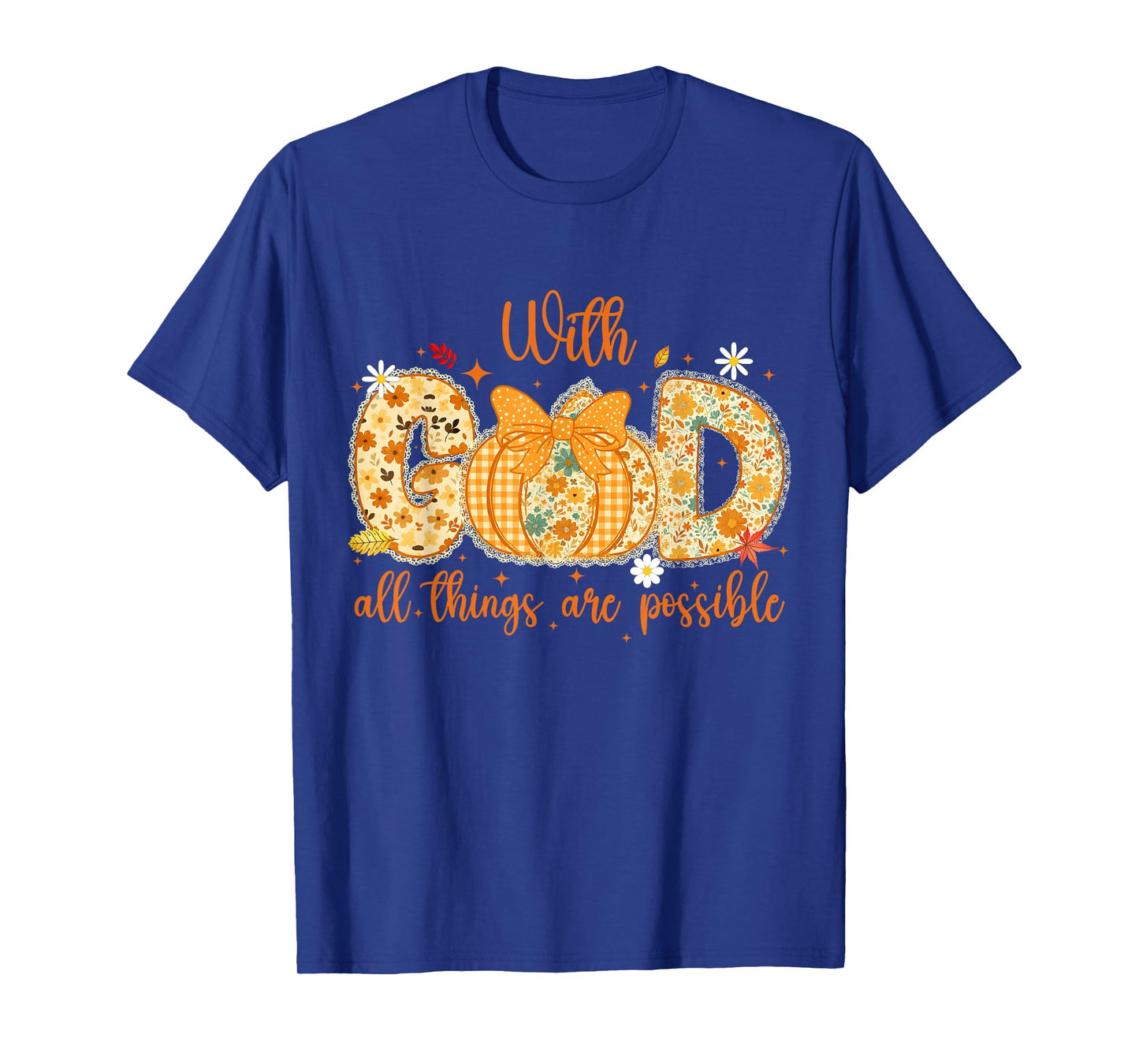 Pumpkin Lace with God All Things are Possible Christian T-Shirt