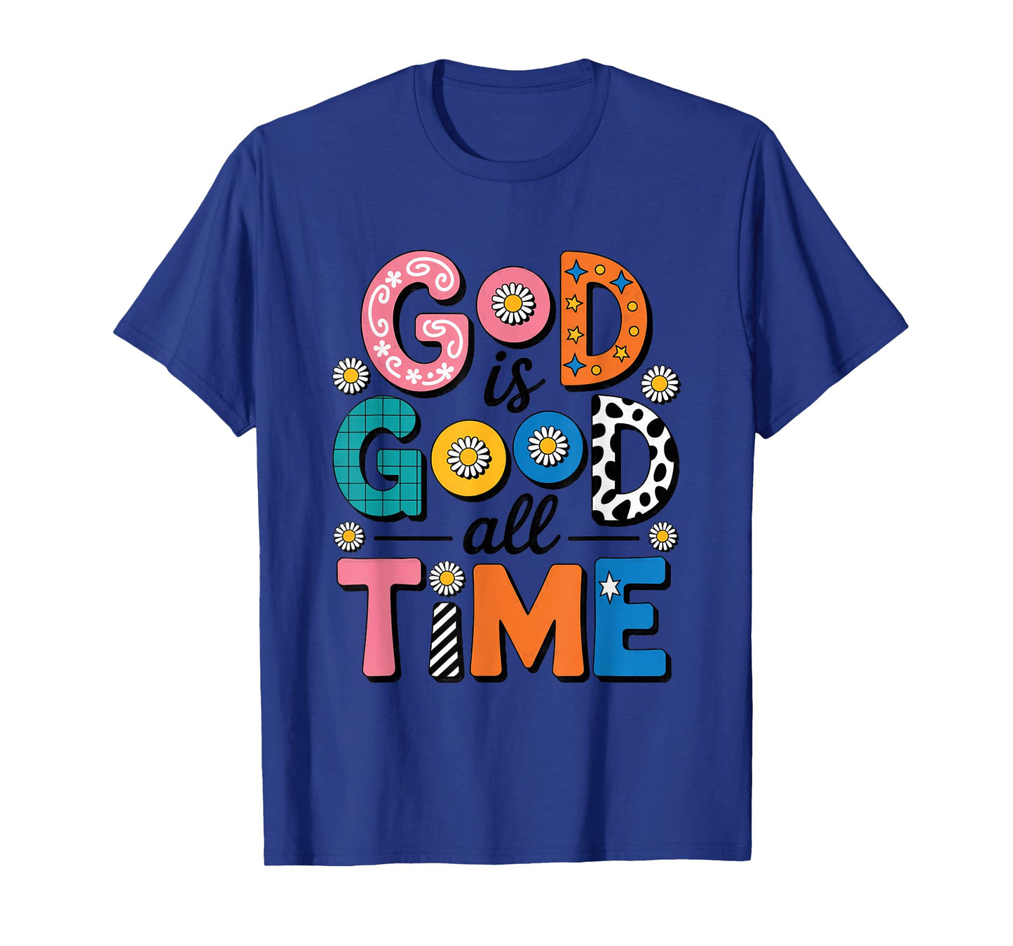 God is Good All The Time Motivational Quote T-Shirt