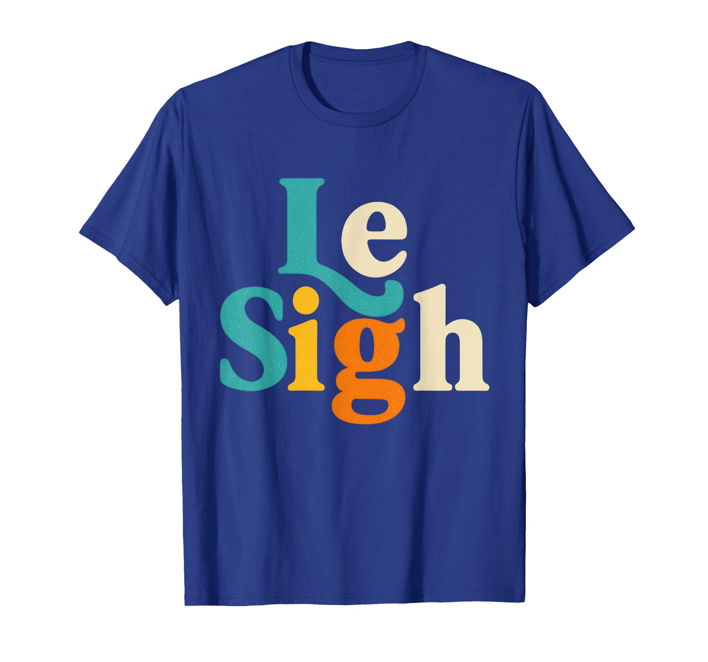 Le Sigh Vintage Retro for Men Women Graphic Funny Quote T-Shirt