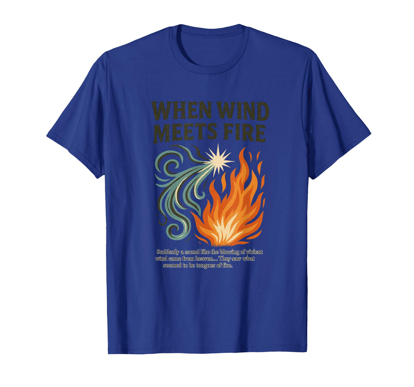 When Wind Meets Fire Acts 2 Revival Christian Worship T-Shirt