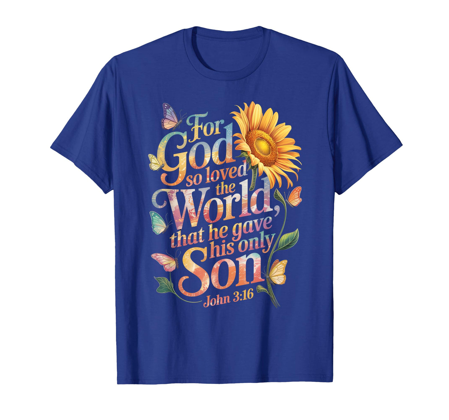for God So Loved The World Only Son John 3:16 Christian T-Shirt