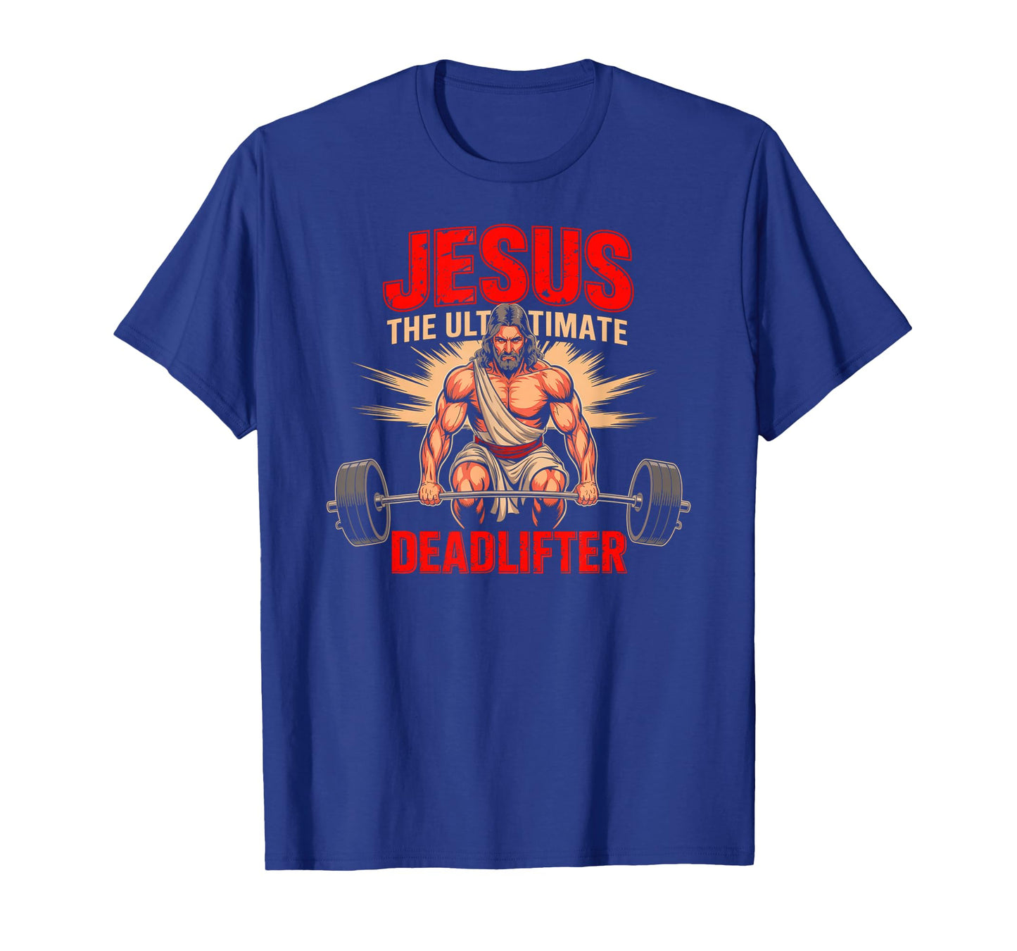 Funny Christian Workout Jesus The Ultimate Deadlift Fitness T-Shirt