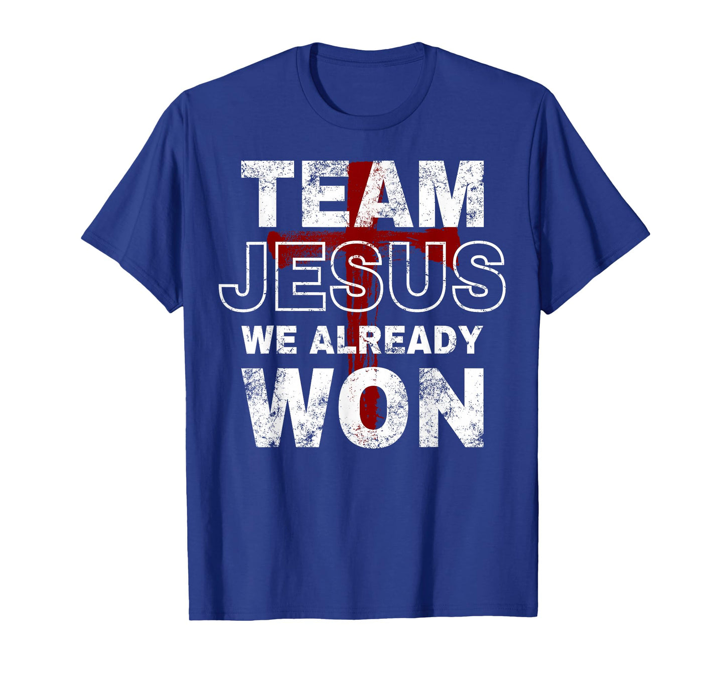 Team Jesus We Already Won Christian Faith Cross T-Shirt