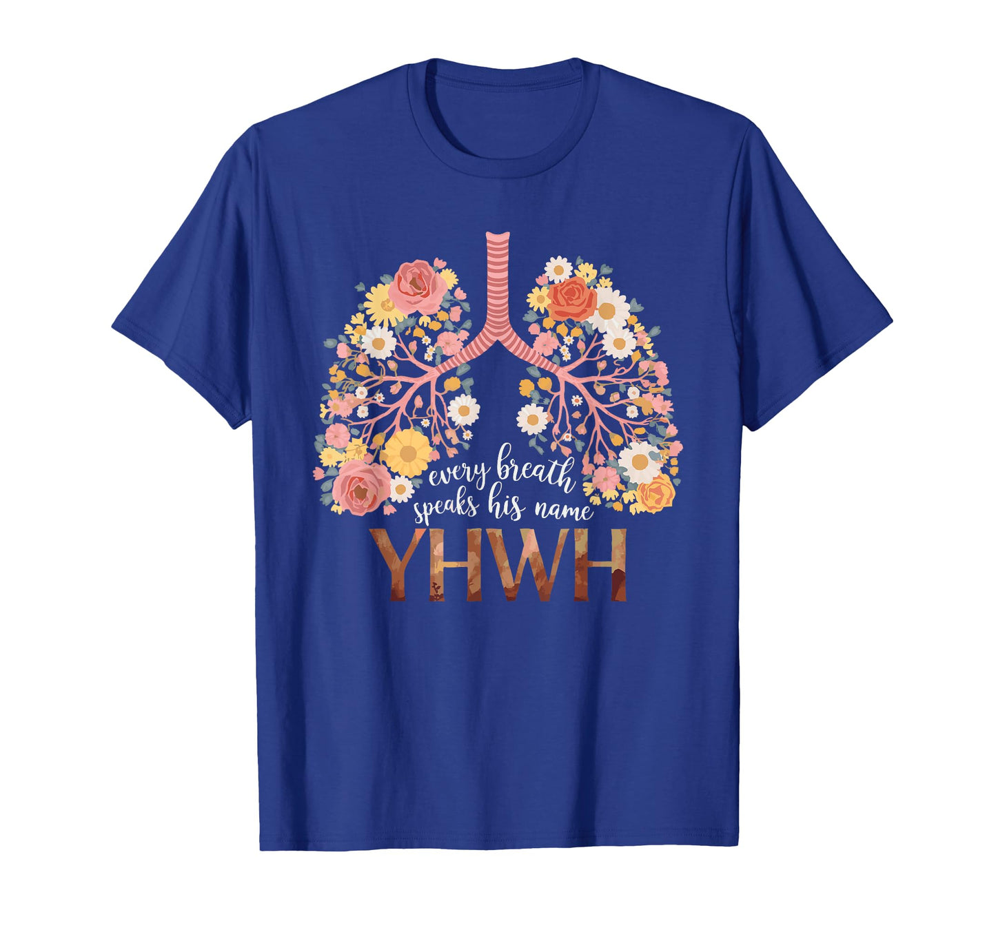 YHWH Every Breath Speaks His Name Christian Jesus T-Shirt