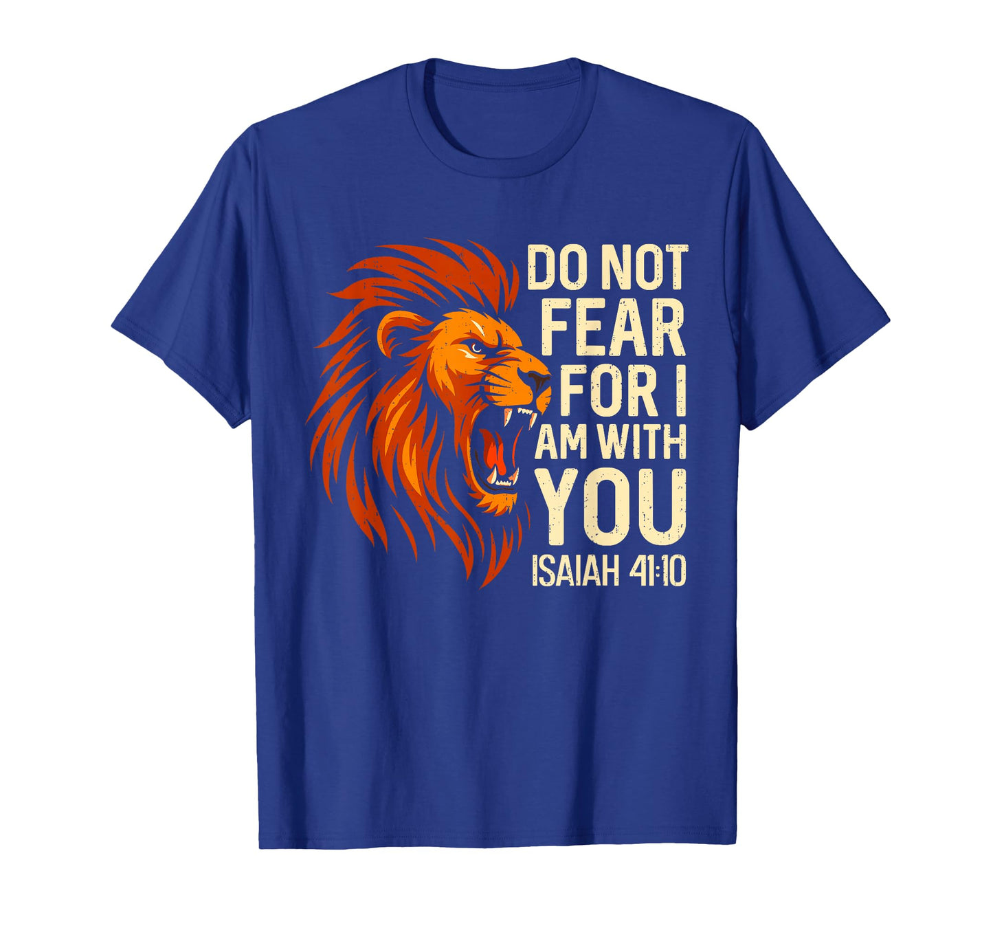 Do Not Fear for I Am Christian Bible Verse Lion of Judah T-Shirt