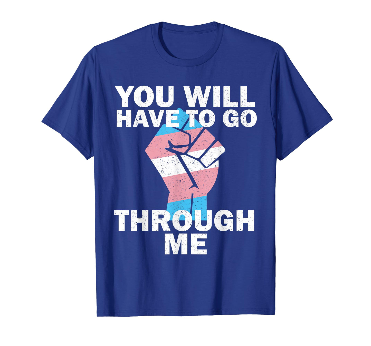 You Will Have To Go Through Me LGBTQ Trans Pride T-Shirt