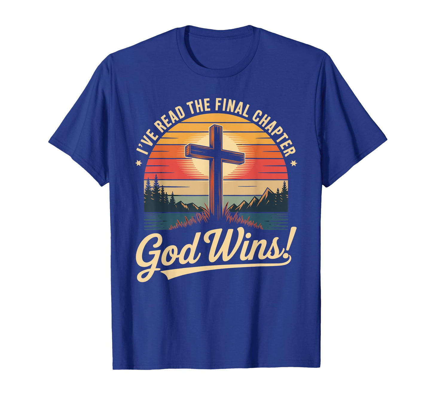 I've Read The Final Chapter God Wins Christian Faith T-Shirt