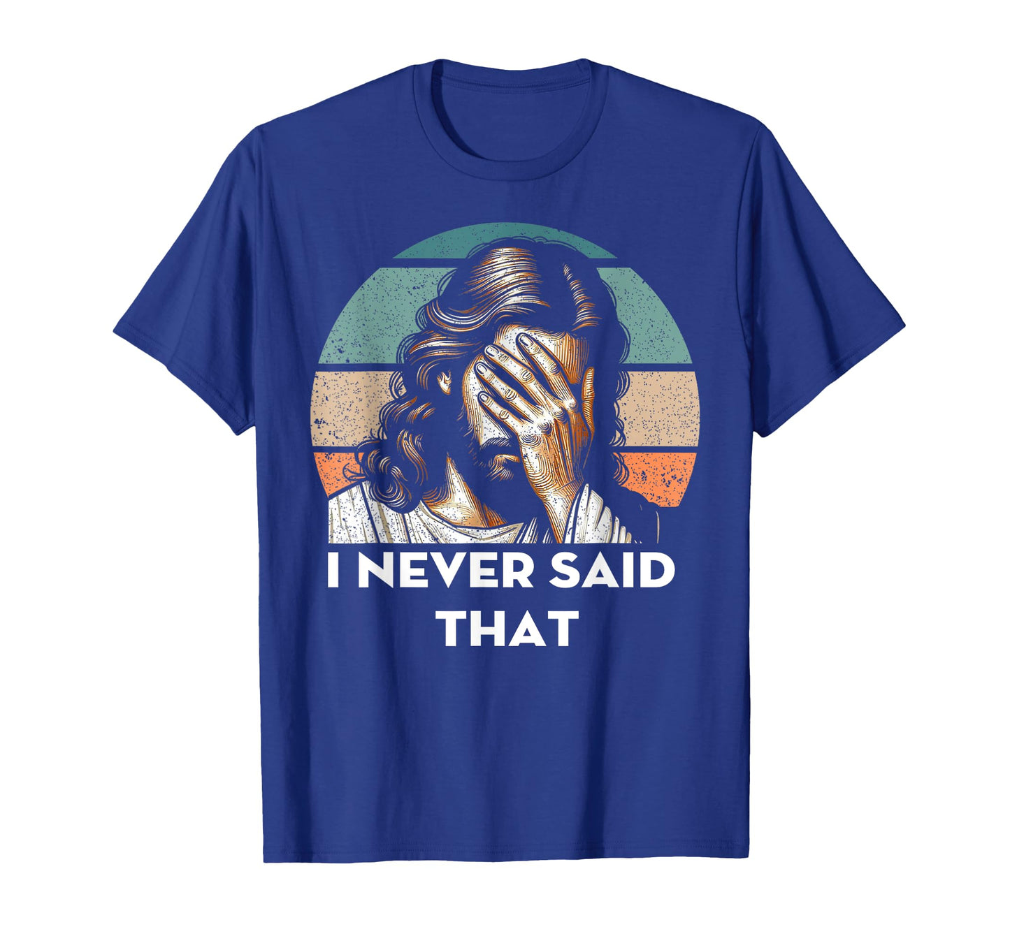 I Never Said That Jesus Meme Funny Christian God Religious T-Shirt