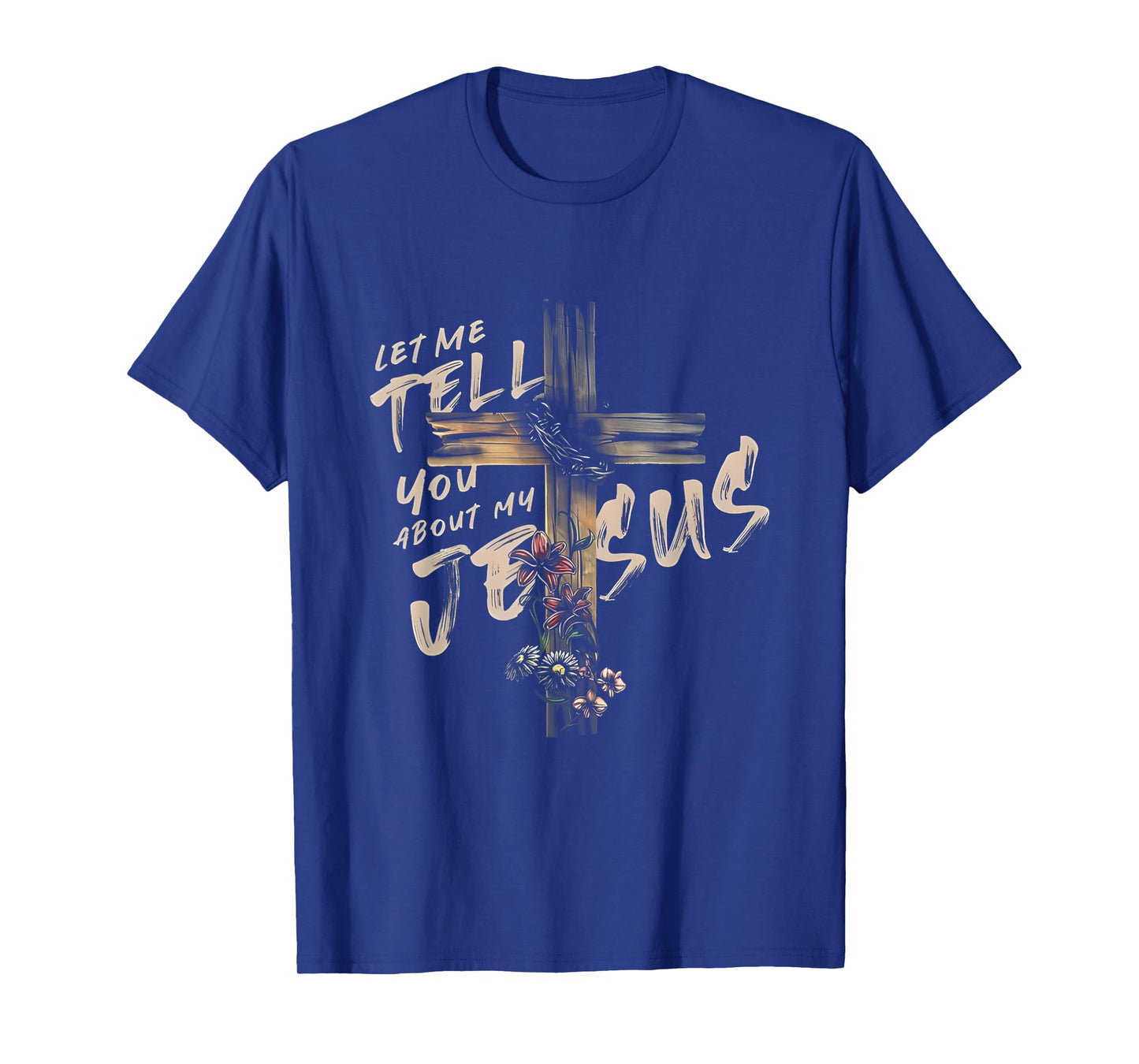 Let Me Tell You About My JESUS T Shirt T-Shirt