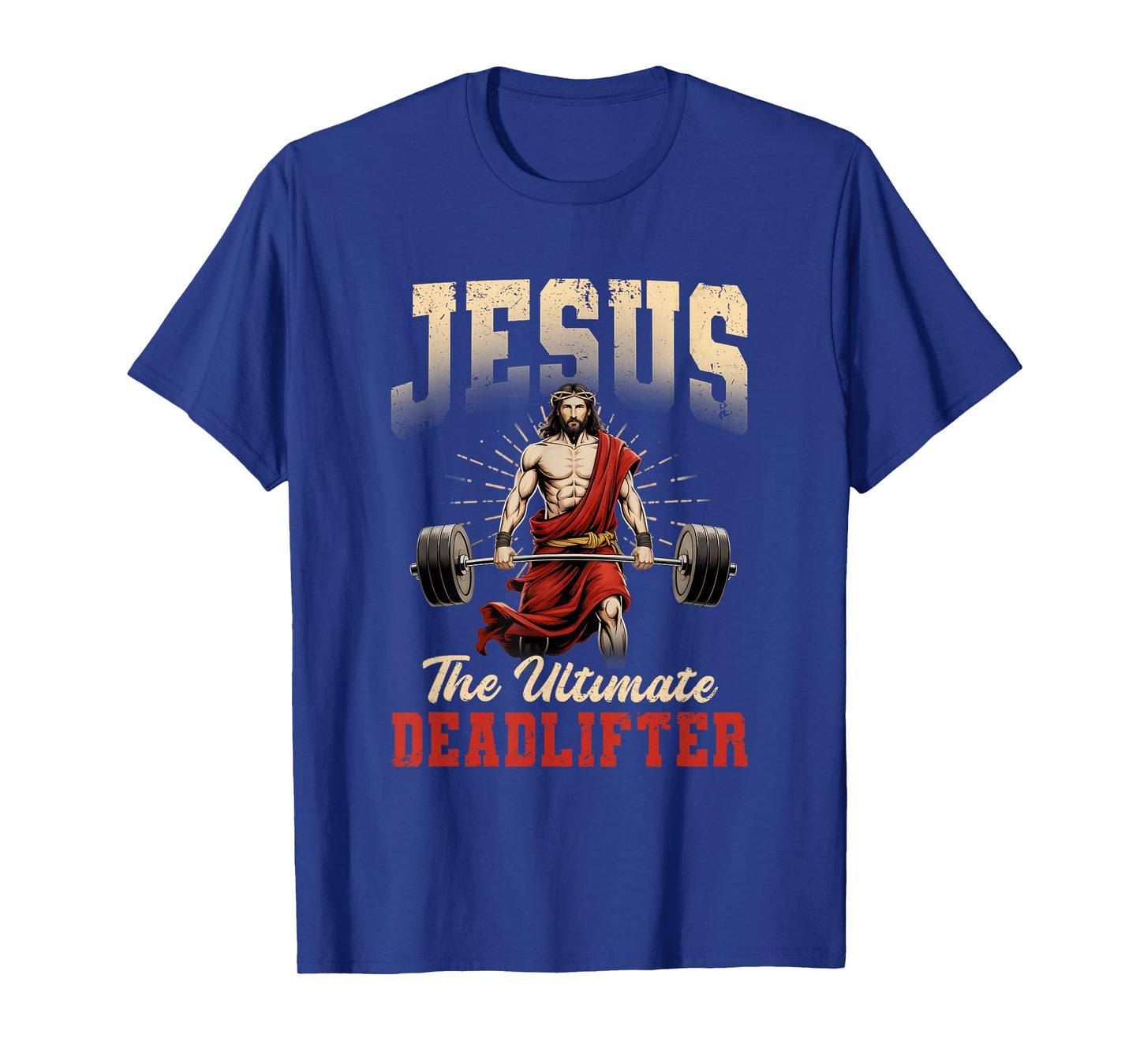 Funny Christian Workout Gym Jesus The Ultimate Deadlift T-Shirt