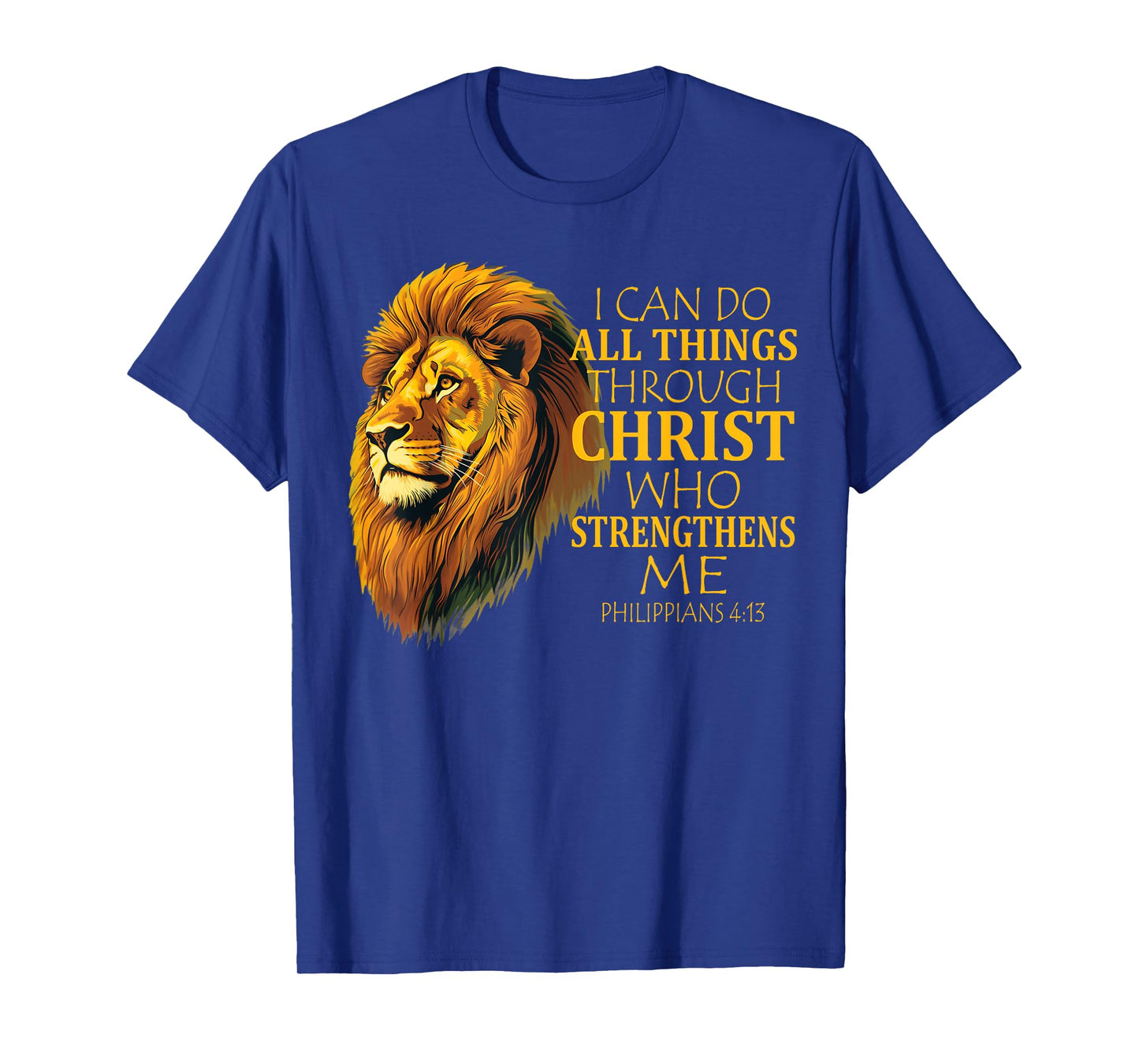I Can Do All Things Through Christ Christian Lion Faith T-Shirt