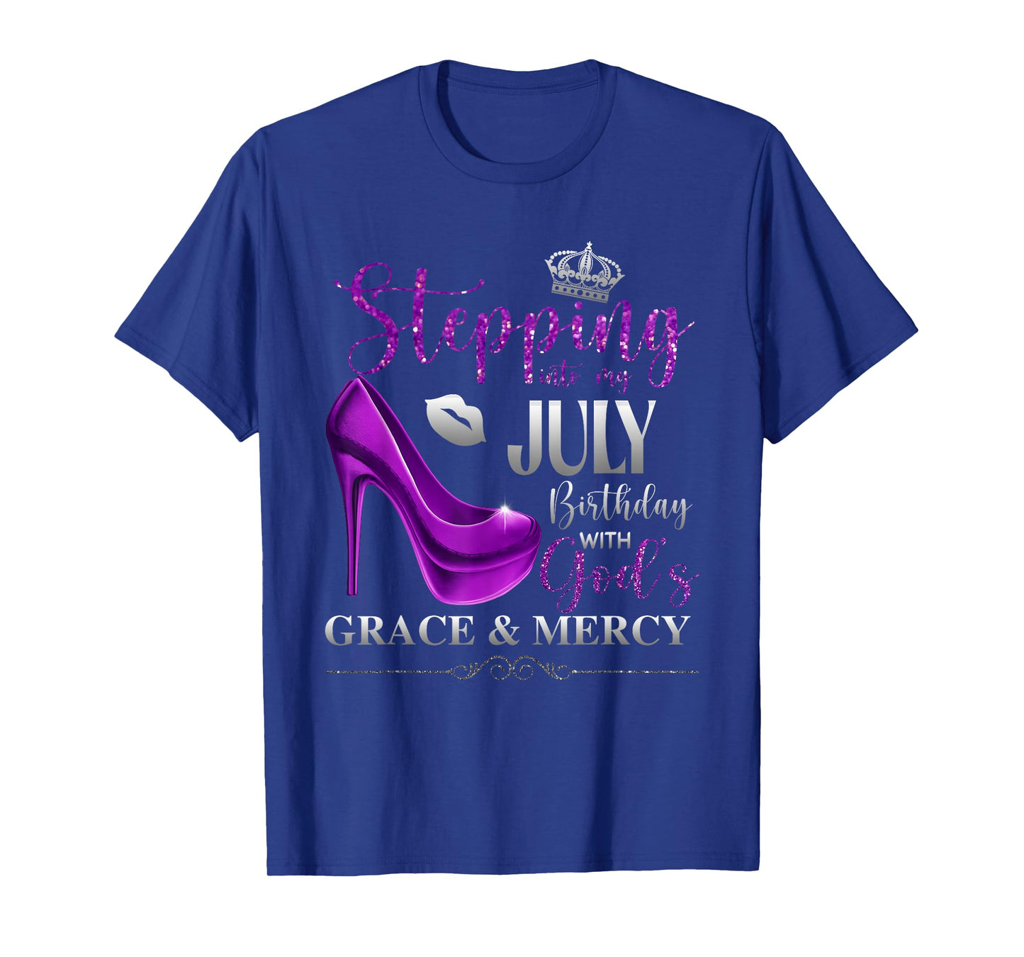 Stepping Into My July Birthday with God's Grace & Mercy T-Shirt