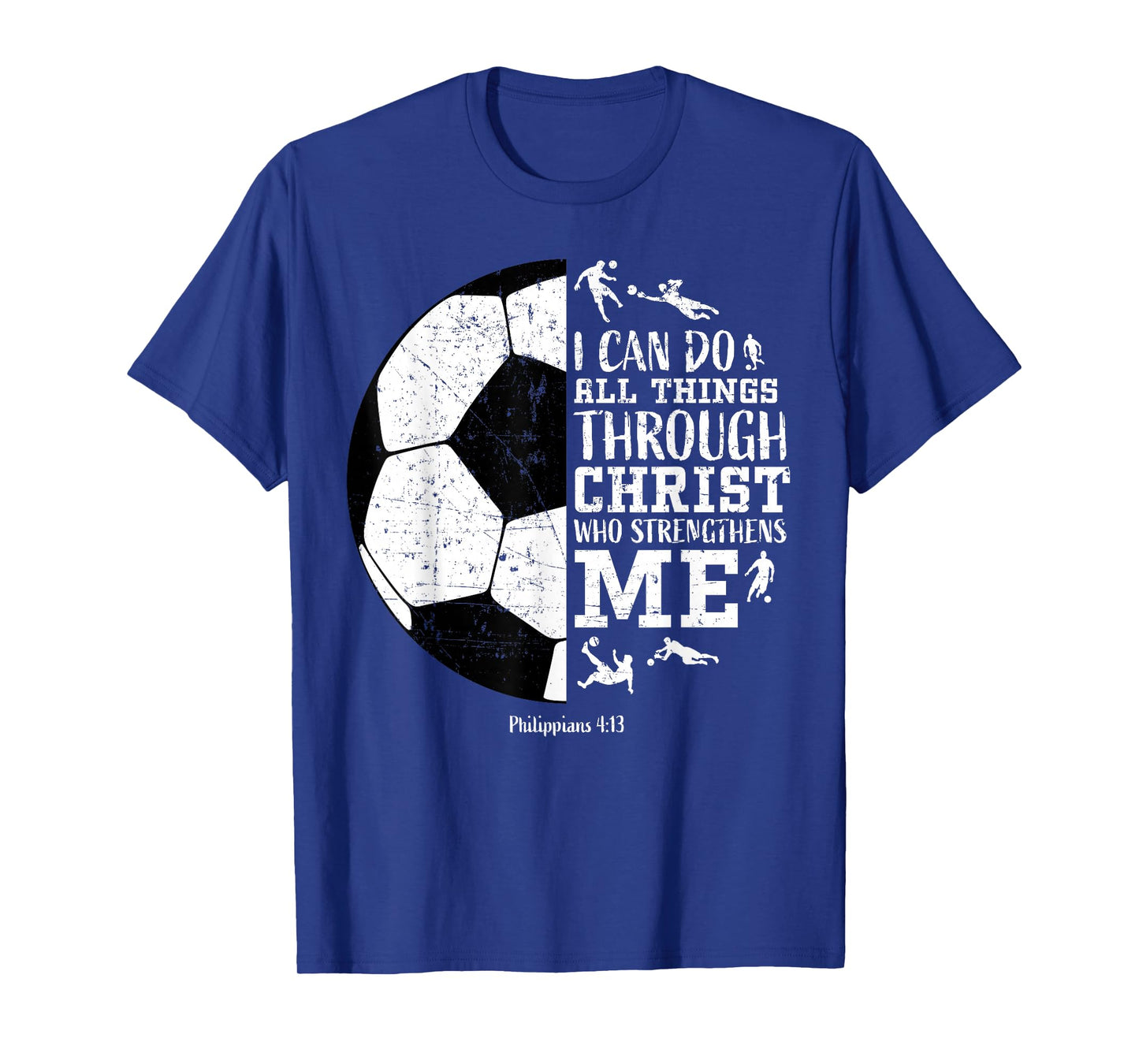 Christian Soccer Faith Graphic Bible Verse Philippians 4:13 T-Shirt