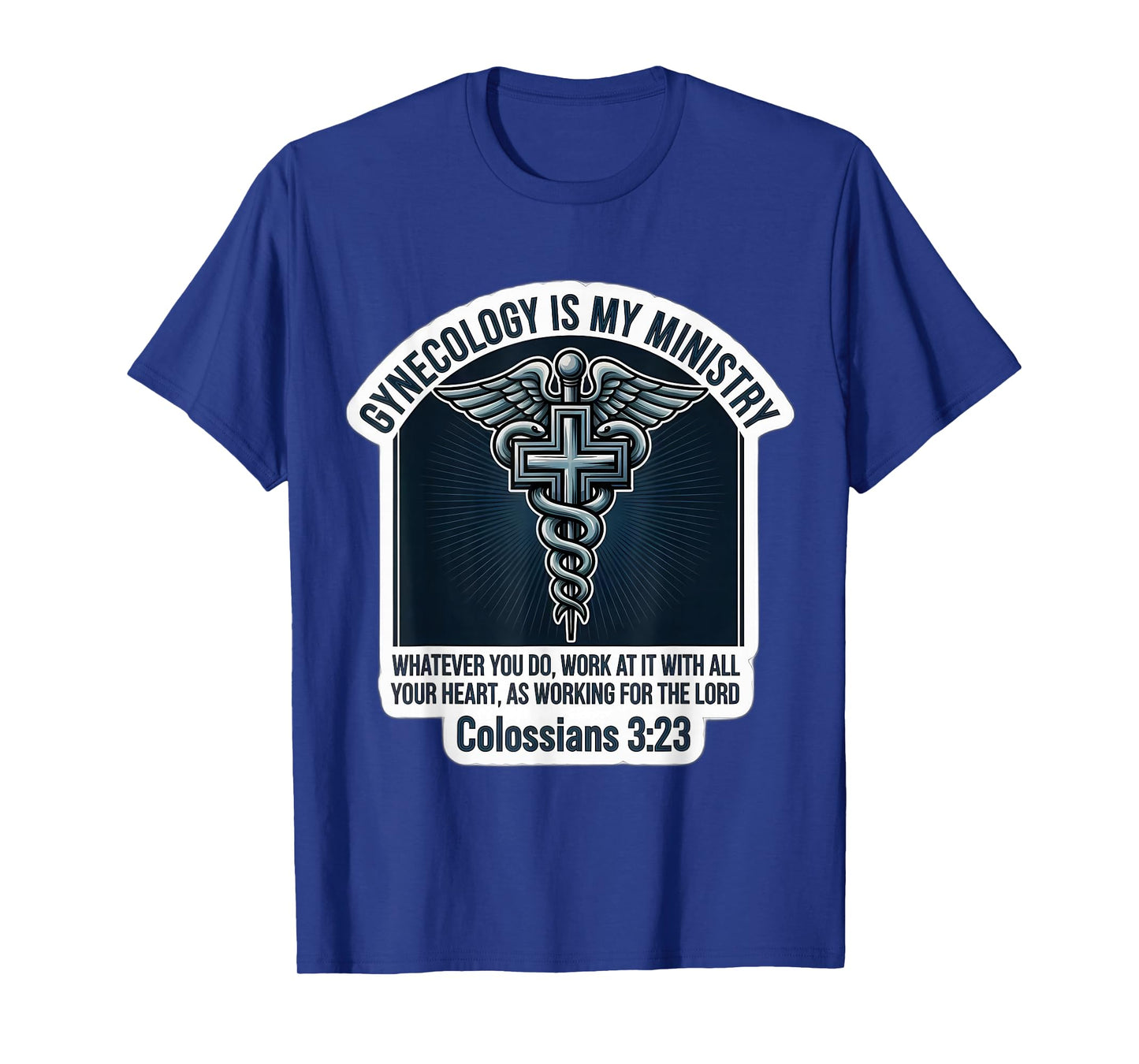 Christian Gynecologist Doctor Gynecology is My Ministry MD T-Shirt