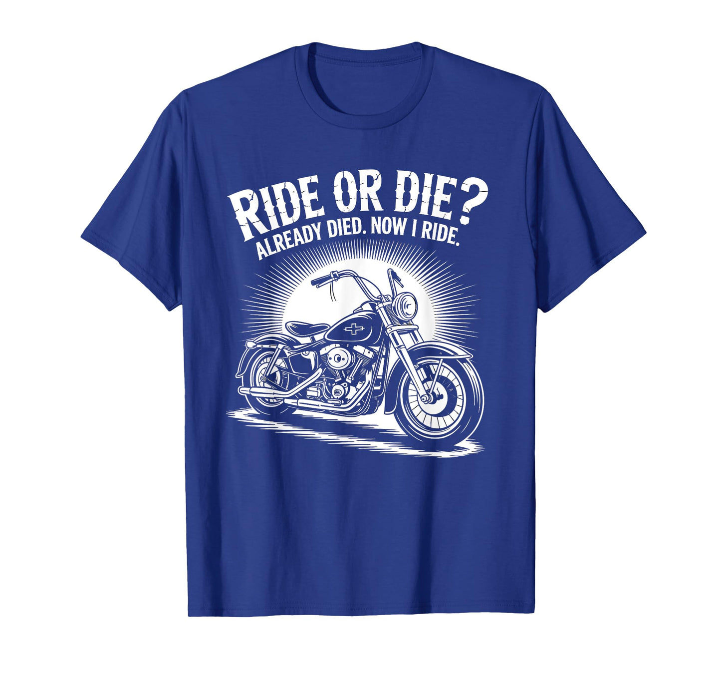 Ride Or Die Already Died Christian Biker T-Shirt