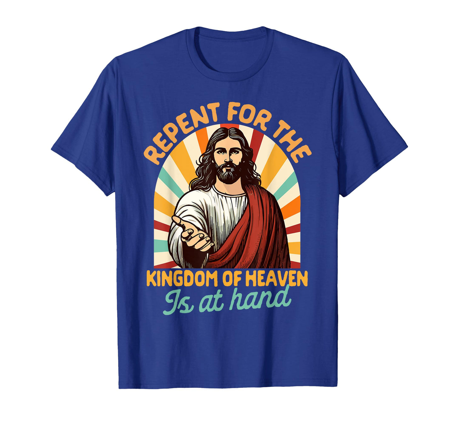 Christian Faith Repent For The Kingdom Of Heaven Is At Hand T-Shirt