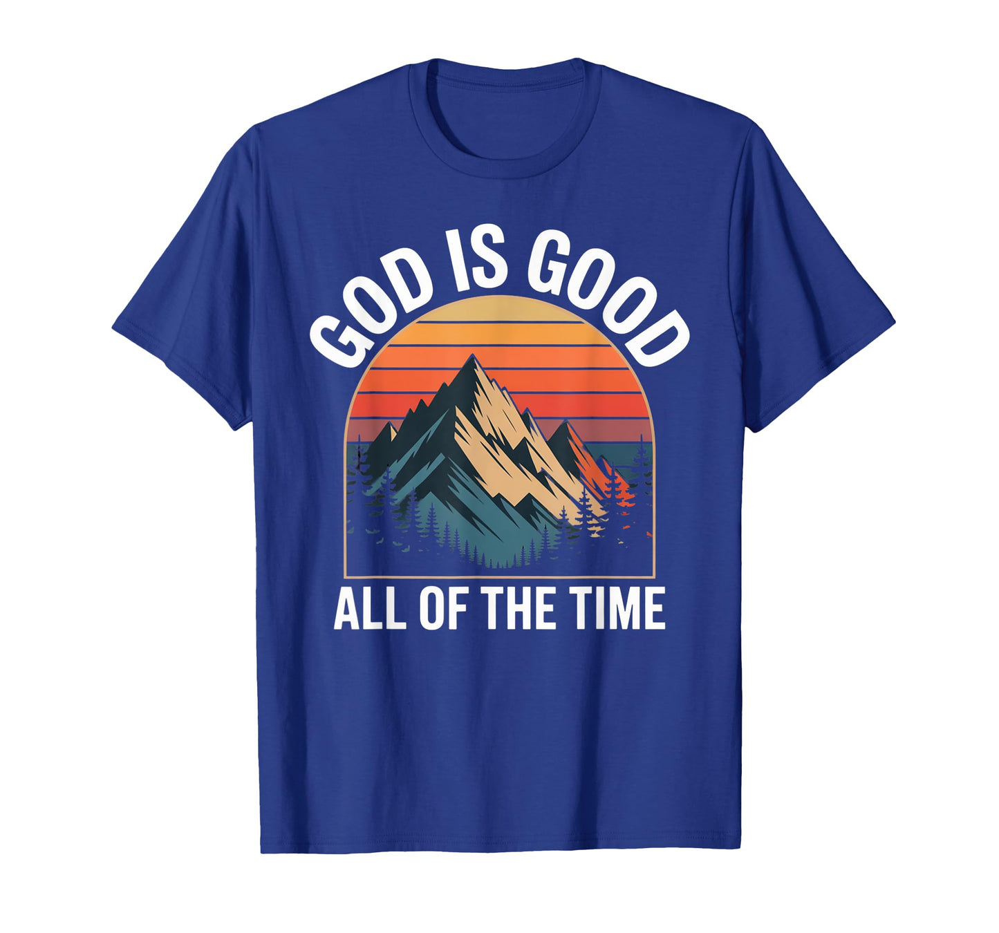 God Is Good All of The Time T-Shirt