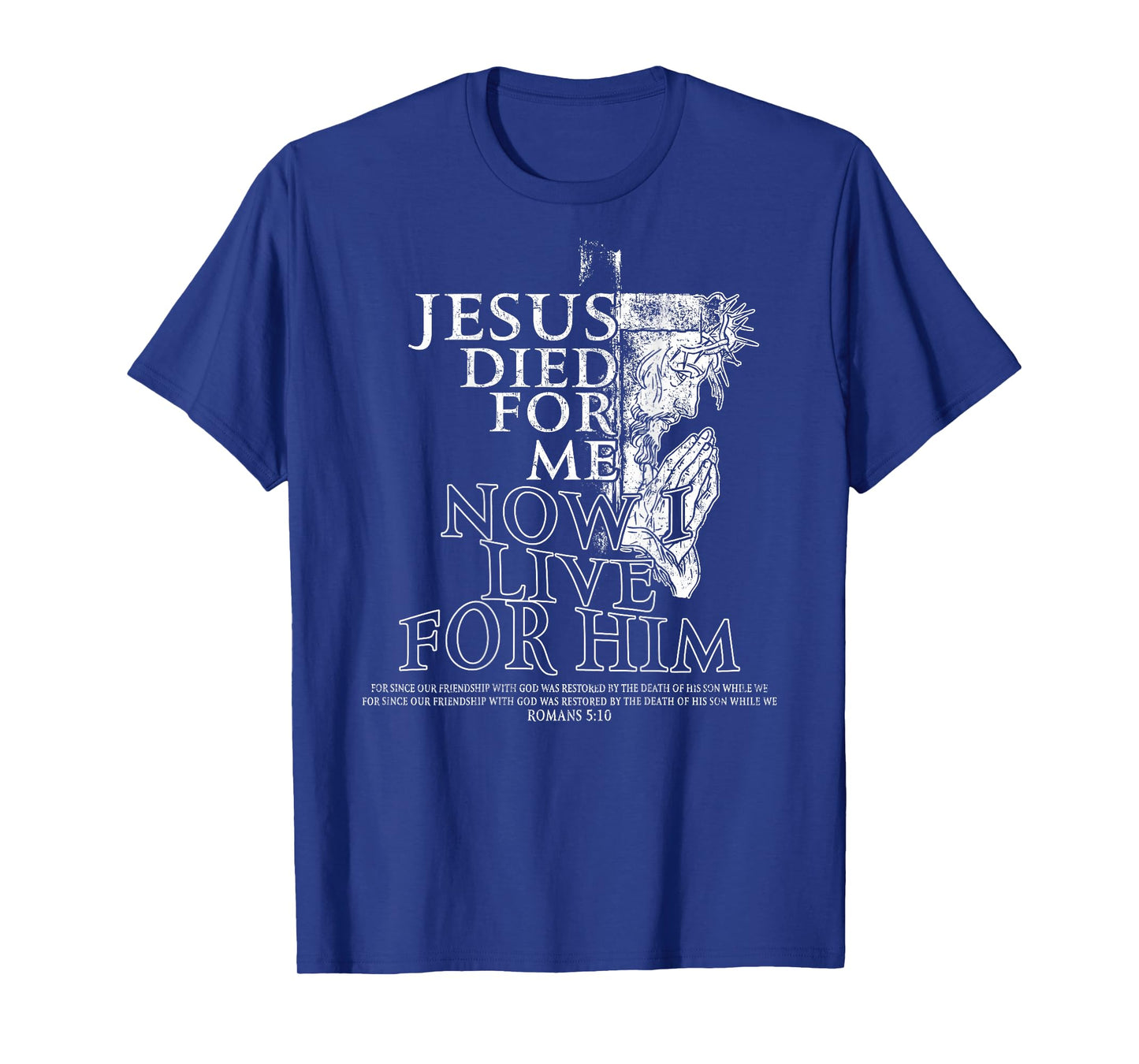 Jesus Died for Me Now I Live for Him Christian - (On Back) T-Shirt