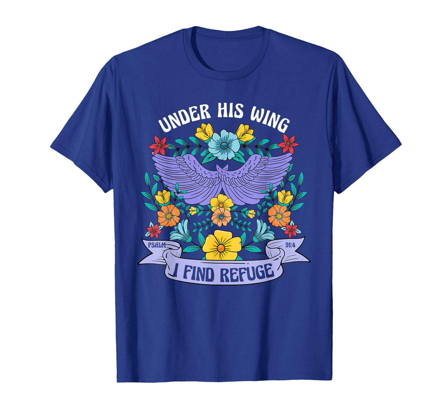 Under His Wing I Find Refuge Flowers Boho Christ Jesus Retro T-Shirt