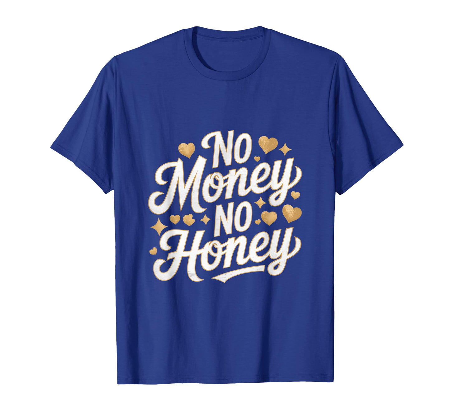 Funny Money Quotes No Money No Honey For People Funny T-Shirt