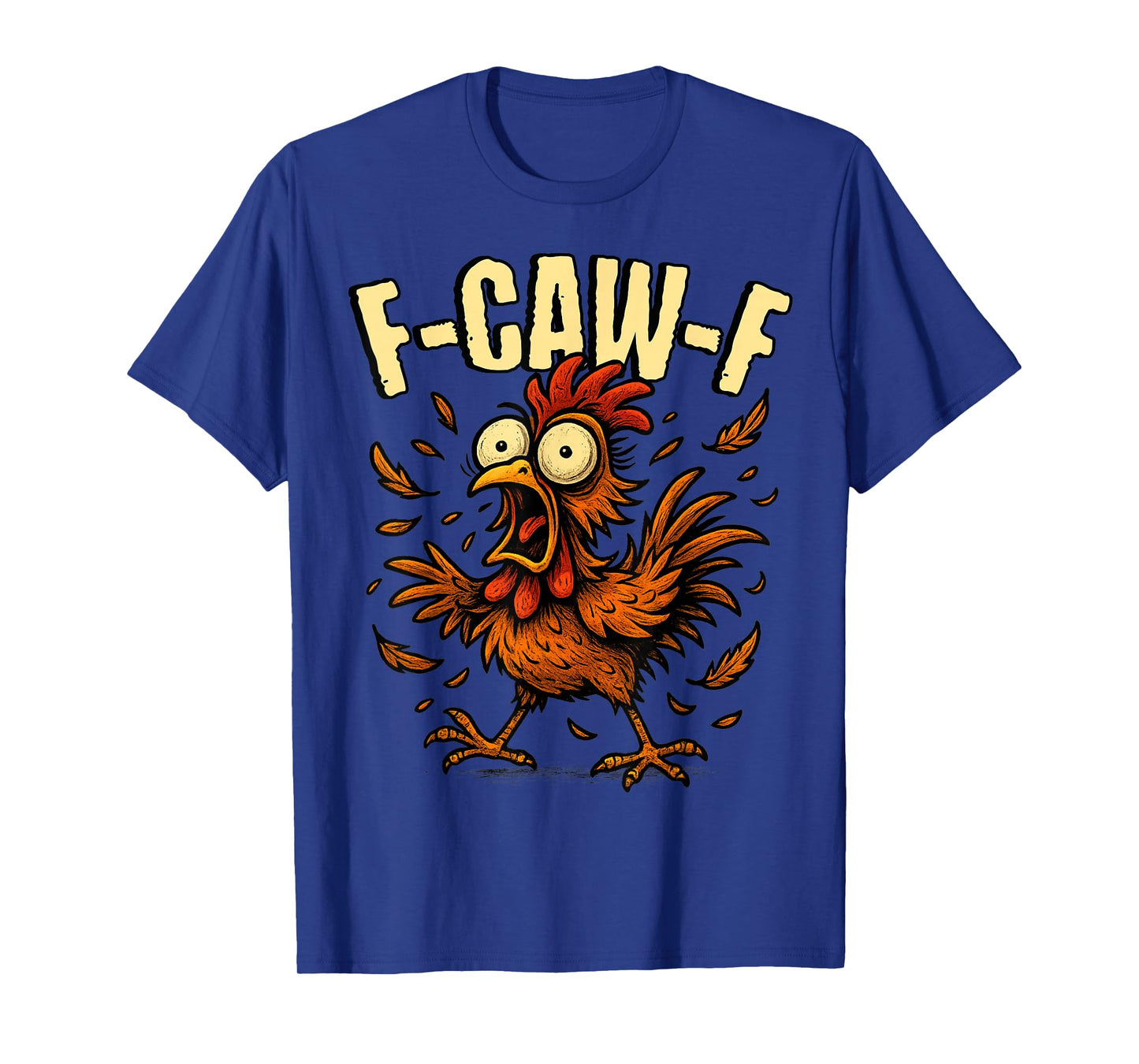 F-Caw-F Rooster Meme Funny Chicken Humor Joke F'CAW-F T-Shirt