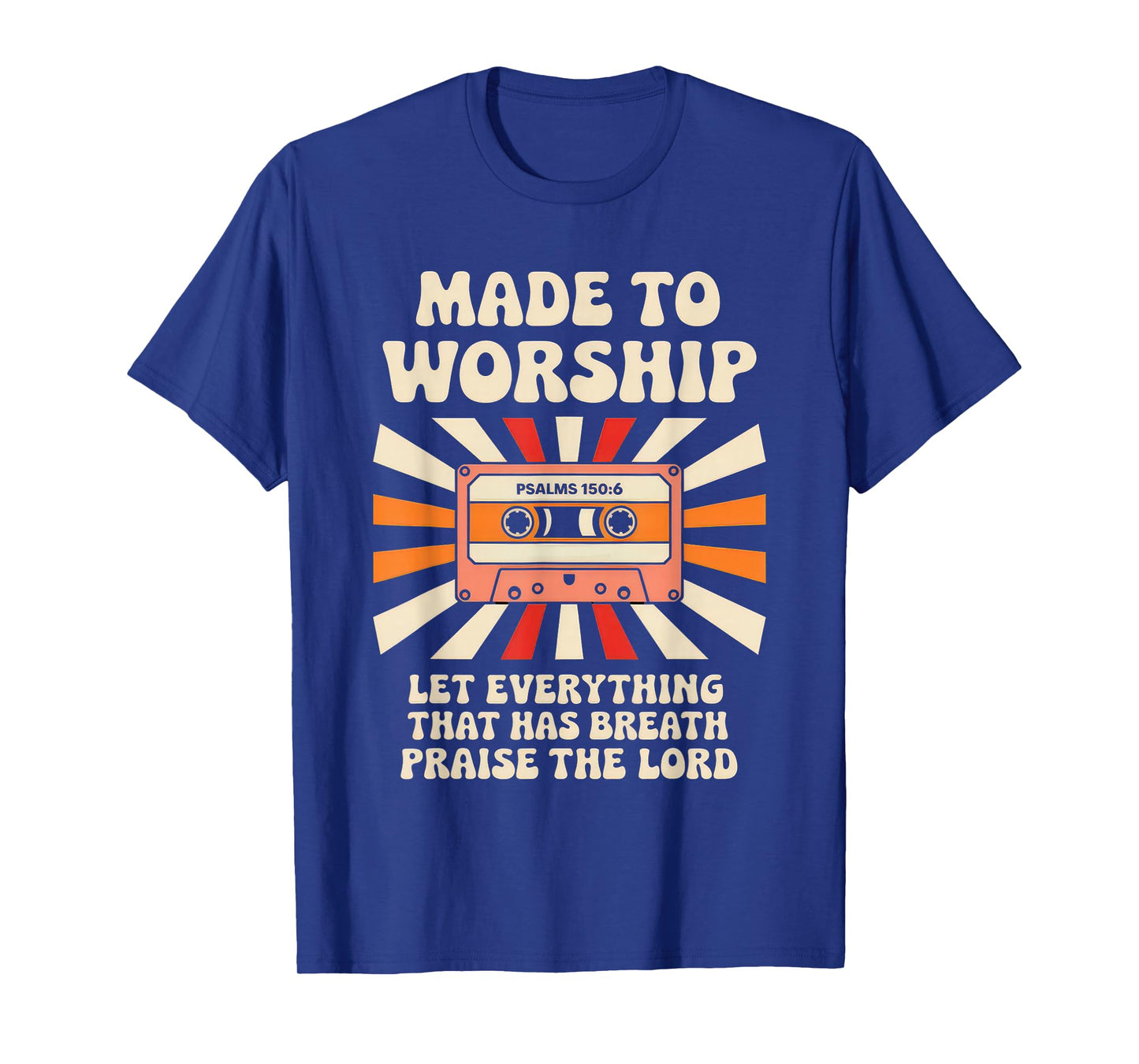 Worship Tshirt Christian Music Retro Cassette Psalms 150:6 T-Shirt
