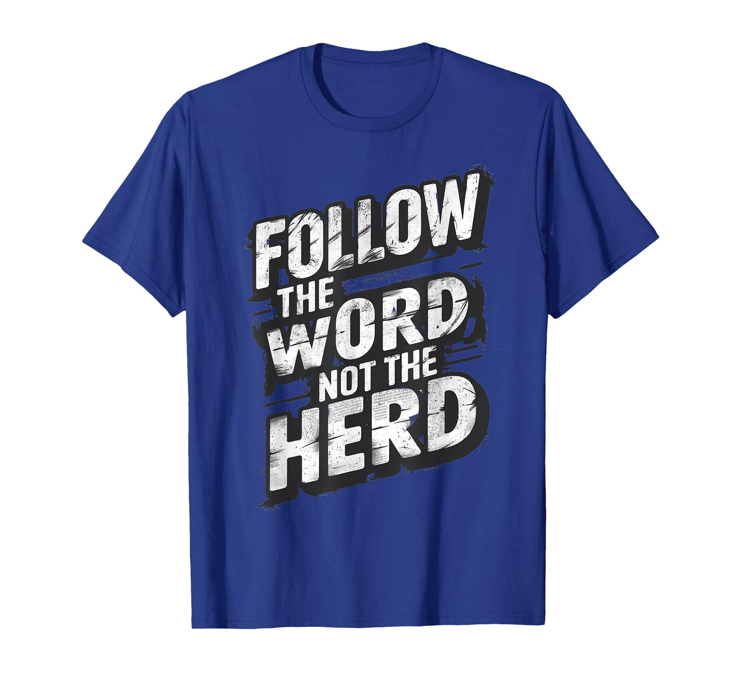 Follow The Word Not The Herd Christian Bible Word T-Shirt