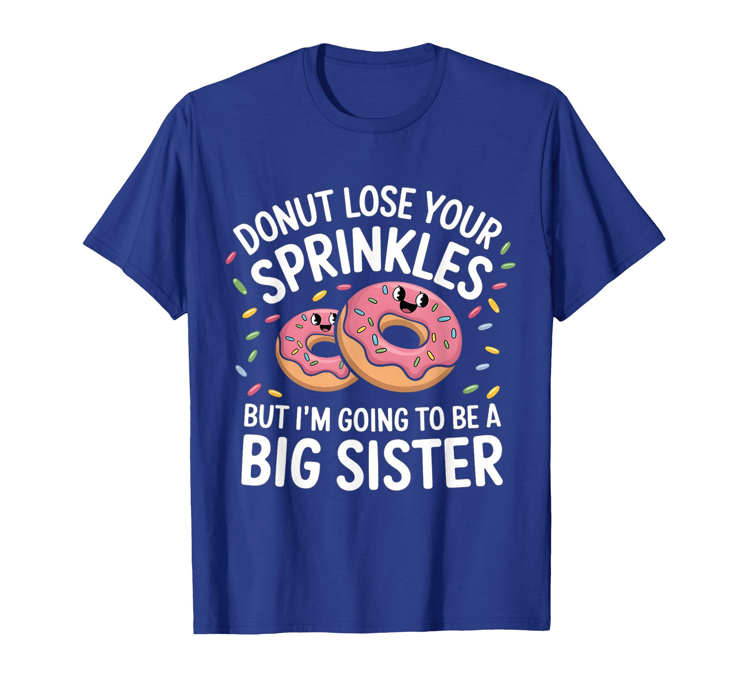 Funny Donut Baby Announcement I'm Going to be a Big Sister T-Shirt