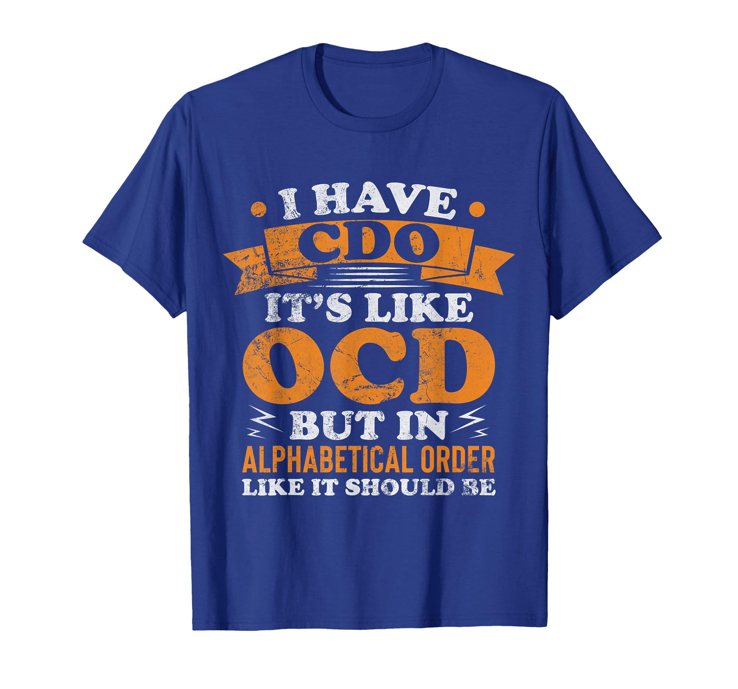 I Have CDO It's Like OCD Funny OCD Awareness Vintage T-Shirt