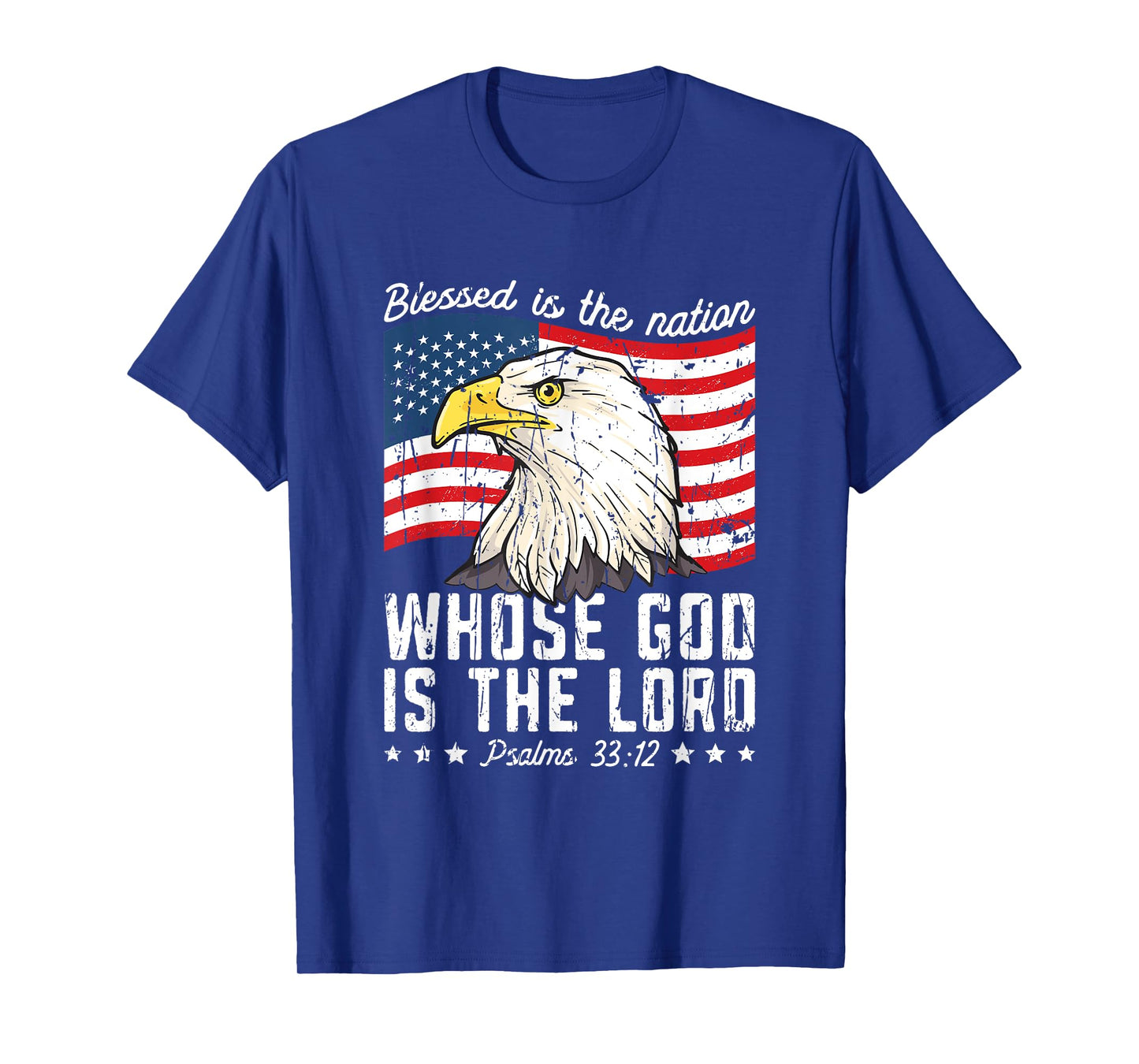Blessed is the nation whose god is the lord Psalms 33:12 - T-Shirt