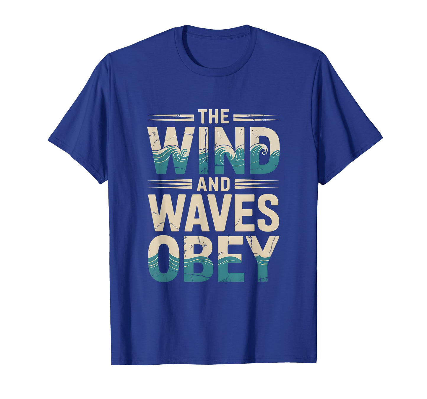 The Wind and Waves Obey nspirational Religious Faith Gifts T-Shirt