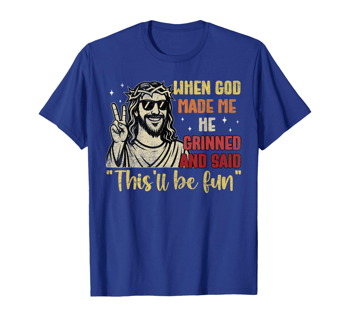 When God Made Me He Grinned And Said This Will Be Fun Men T-Shirt