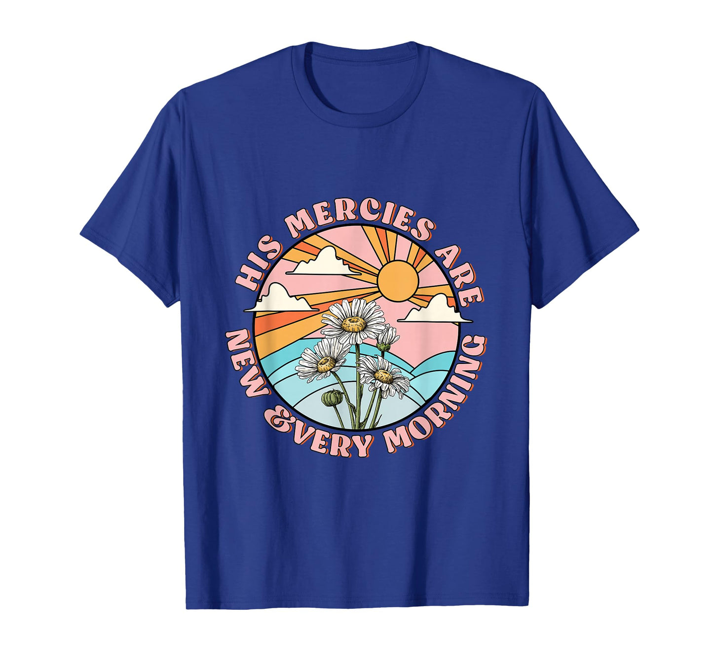 His mercies are new every morning daisy Christian women T-Shirt