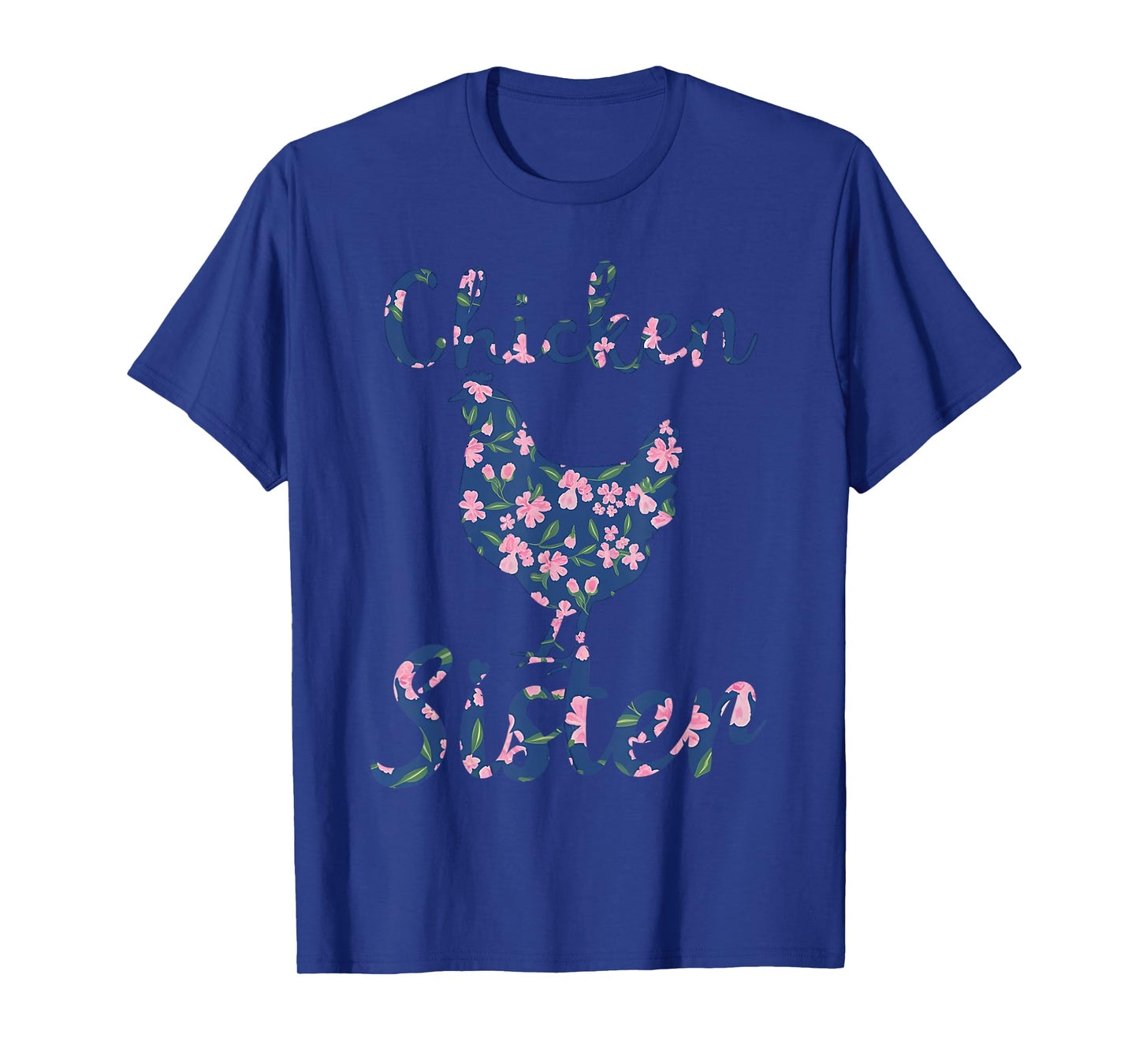 Chicken Sister Floral Chicken Lovers Women Girls Mothers Day T-Shirt